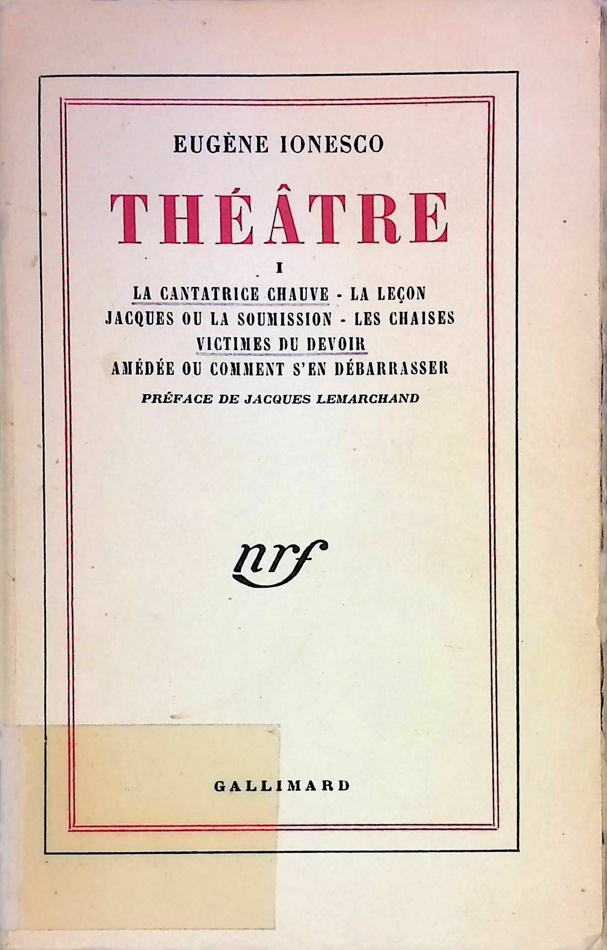 Theatre I: La cantatrice chauve - La Lecon - Jacques ou la soumission - Les chaises - Victime du devoir - amedee ou comment s'en debarasser