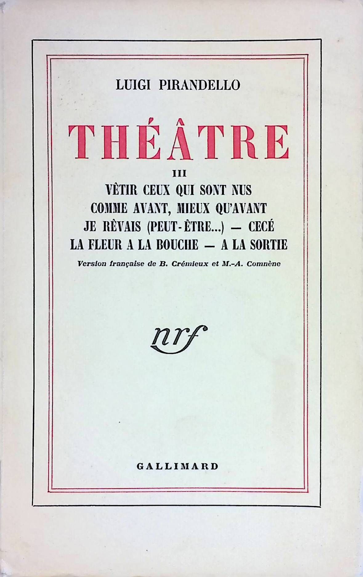 Theatre III - Vetir ceux qui sont nus - comme avant, mieux qu'avant - je revais (peut-etre...) - Cece - La fleur de la bouche - A la sortie