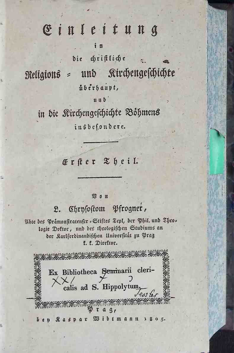 Einleitung in die christliche Religions- und Kirchengeschichte überhaupt, und in die Kirchengeschichte Böhmens insbesondere. - ERSTER und ZWEYTER THEIL (KOMPLETT in einem Buch)