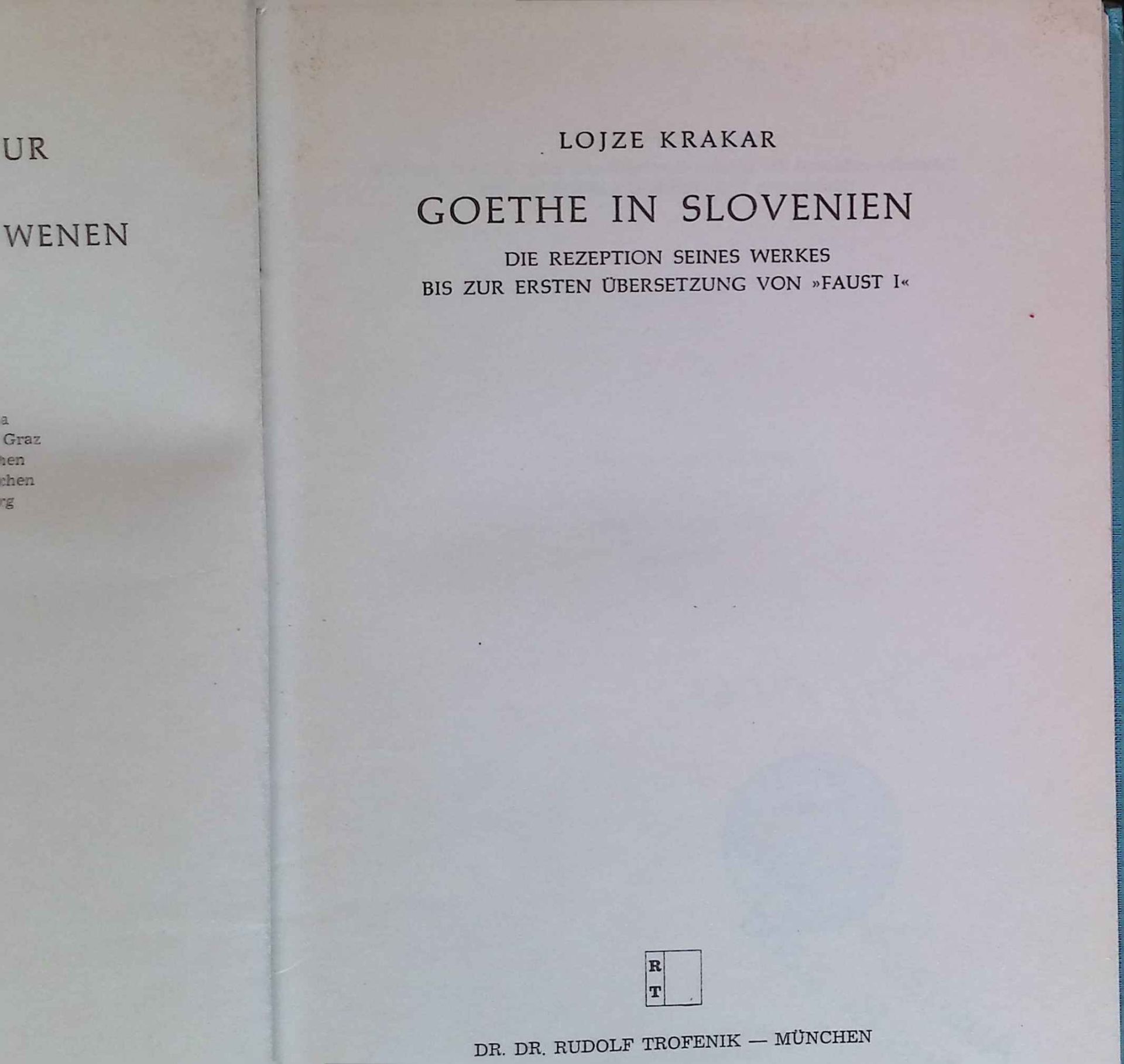Goethe in Slovenien : Die Rezeption seines Werkes bis z. ersten Übers. von Faust I