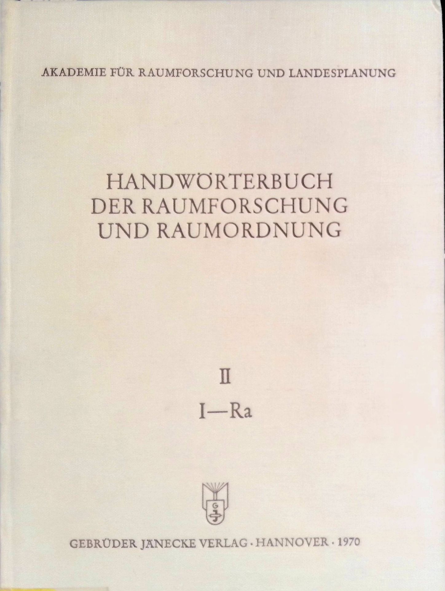 Handwörterbuch der Raumforschung und Raumordnung, TEIL II : I-Ra