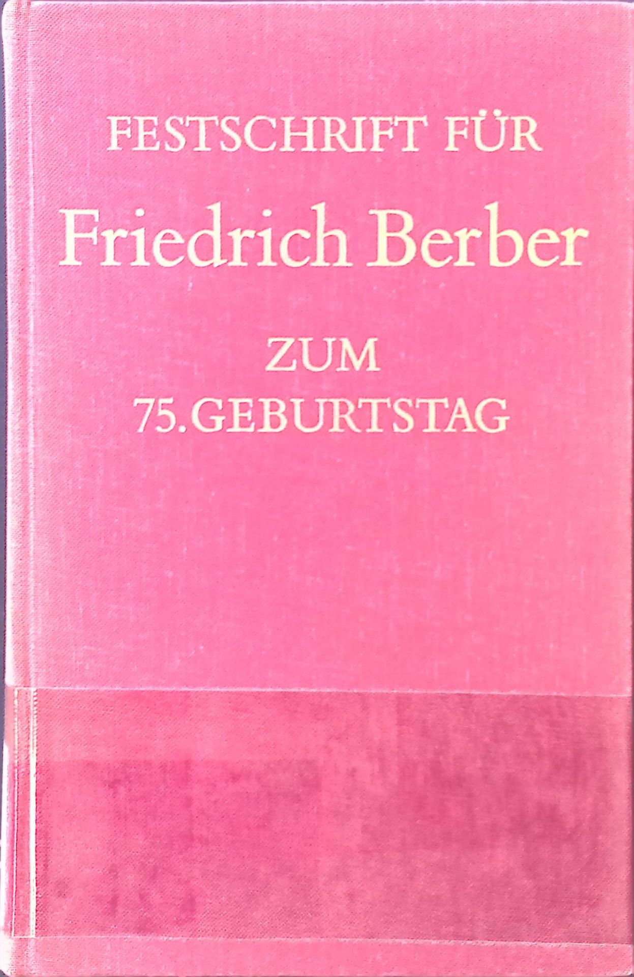 Festschrift für Friedrich Berber : zum 75. Geburtstag