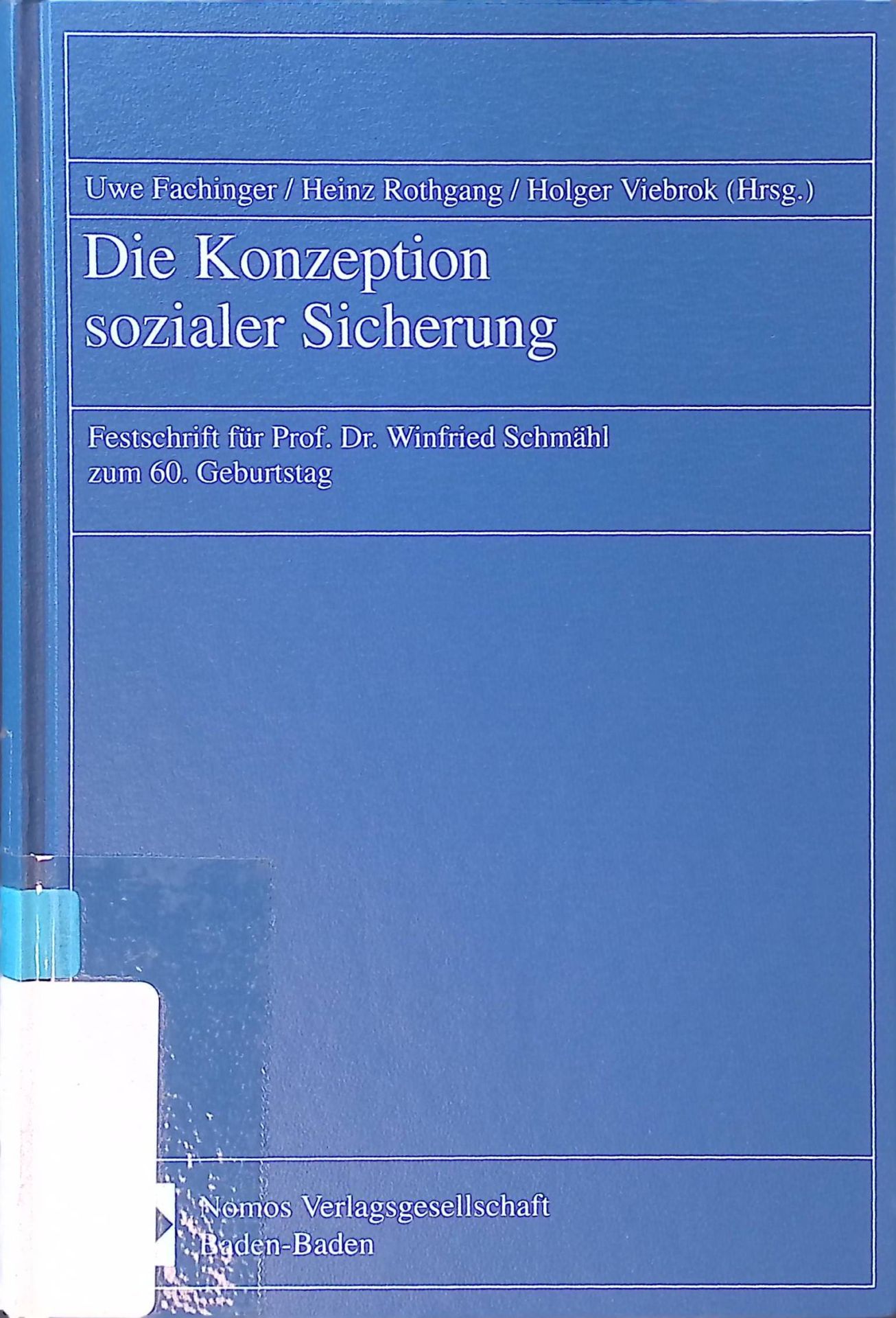 Die Konzeption sozialer Sicherung : Festschrift für Winfried Schmähl zum 60. Geburtstag