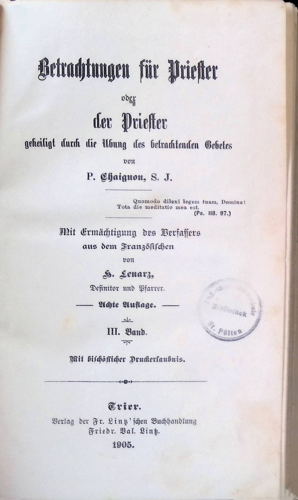 Betrachtungen für Priester oder der Priester geheiligt durch die Übung des betrachtenden Gebetes: III. BAND