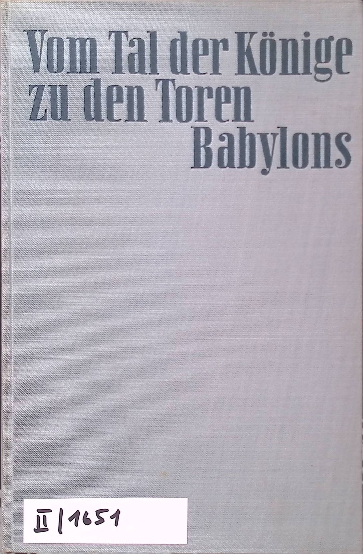 Vom Tal der Könige zu den Toren Babylons : Der Lebensbericht des Ägyptenforschers James Henry Breasted