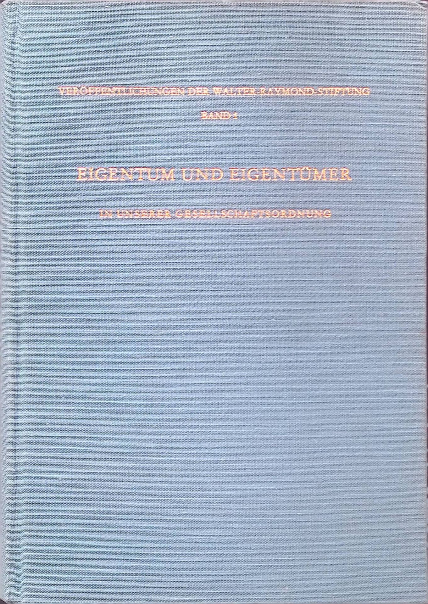 Eigentum und Eigentümer in unserer Gesellschaftsordnung