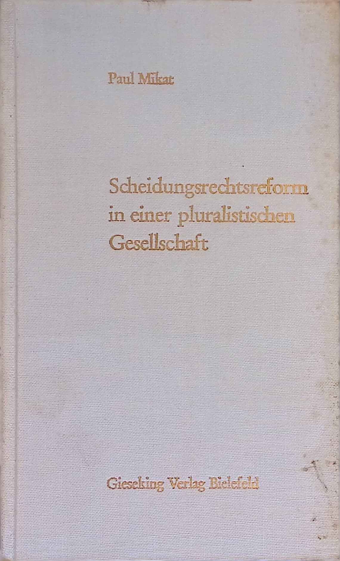 Scheidungsrechtsreform in einer pluralistischen Gesellschaft
