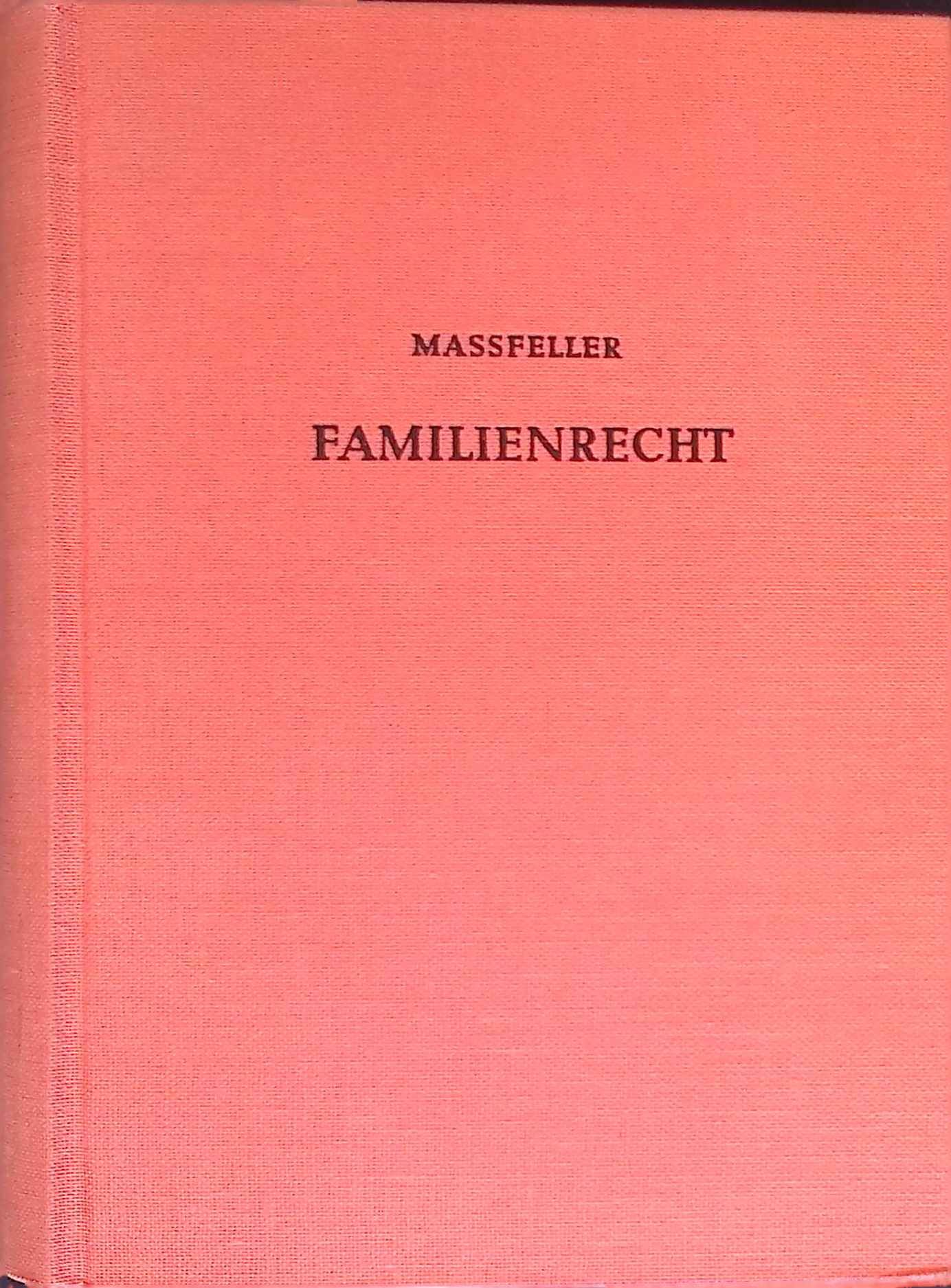 Das gesamte Familienrecht : Sammlung aller familienrechtl. Vorschriften mit Hinweisen unter bes. Berücks. d. Gleichberechtigungsgesetzes
