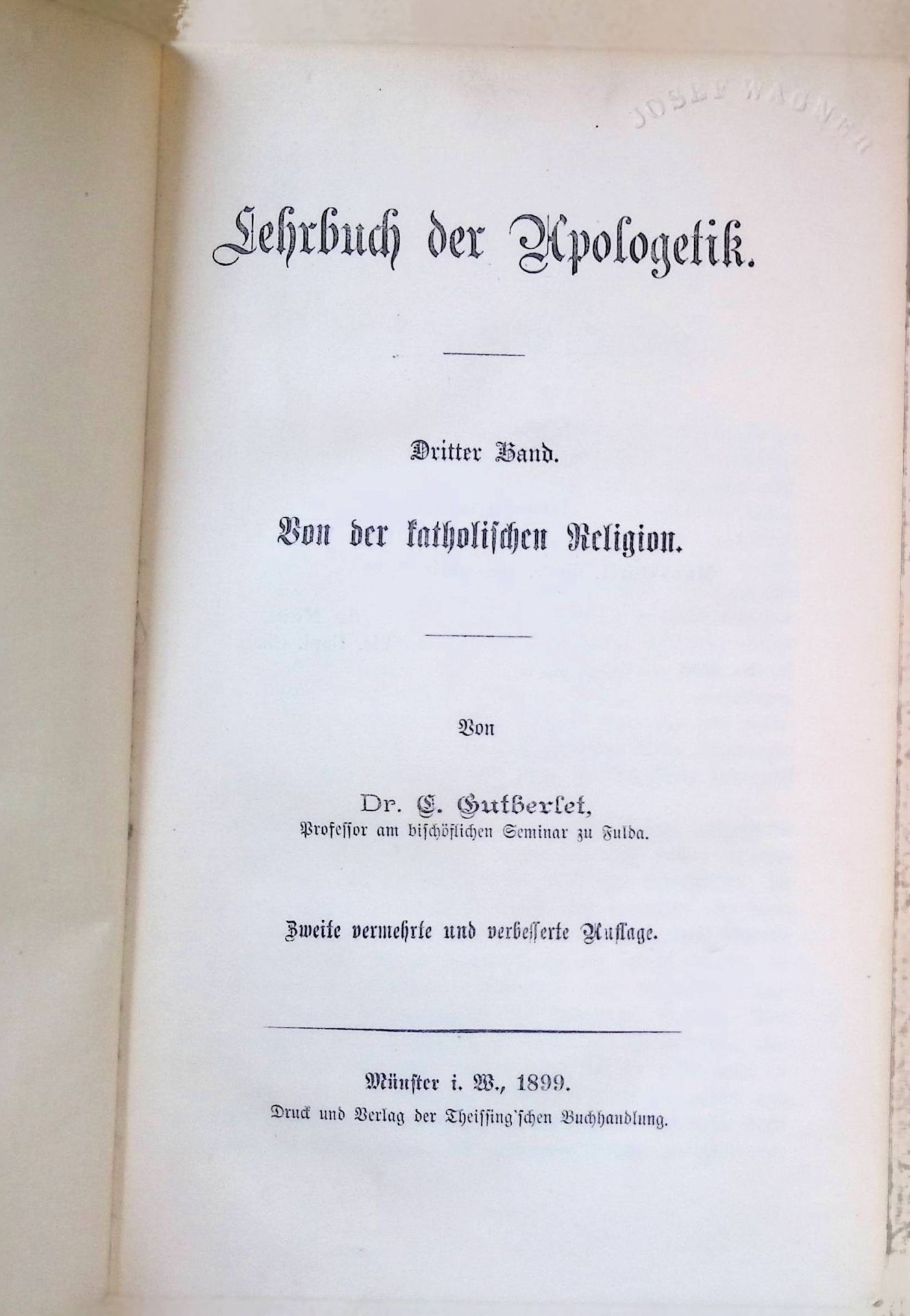 Lehrbuch der Apologetik: III.BAND: Von der katholischen Religion