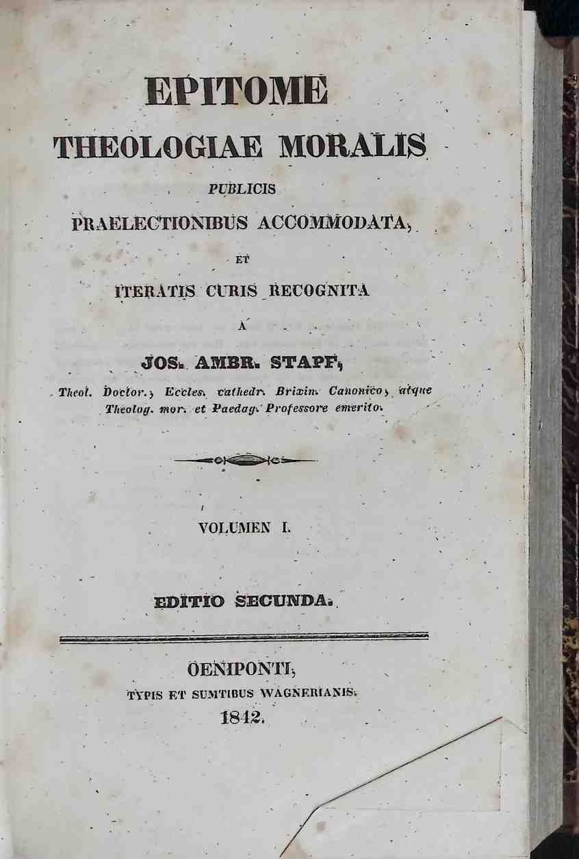 Epitome Theologiae Moralis publicis praelectionibus accommondata et iteratis curis recognita. - VOL. I und II (KOMPLETT in einem Buch)