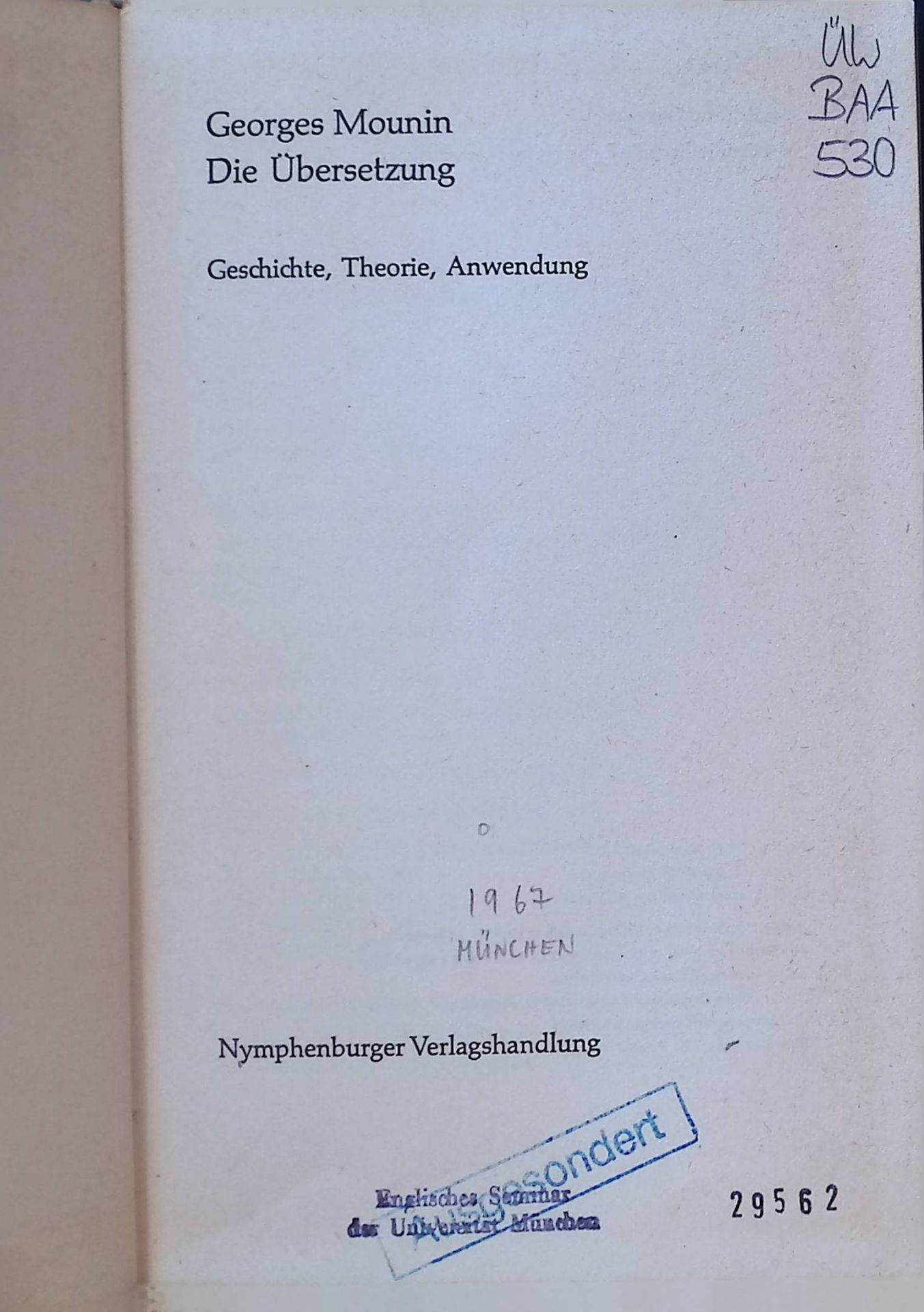Die Übersetzung : Geschichte, Theorie, Anwendung