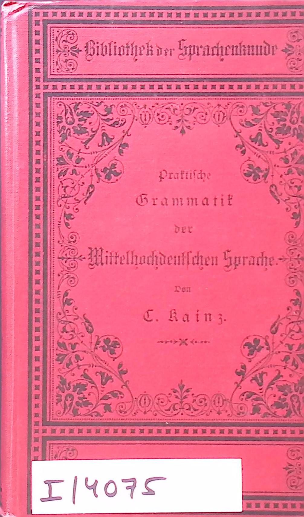 Praktische Grammatik der mittelhochdeutschen Sprache : Mit Lesestücken und Wörterverz