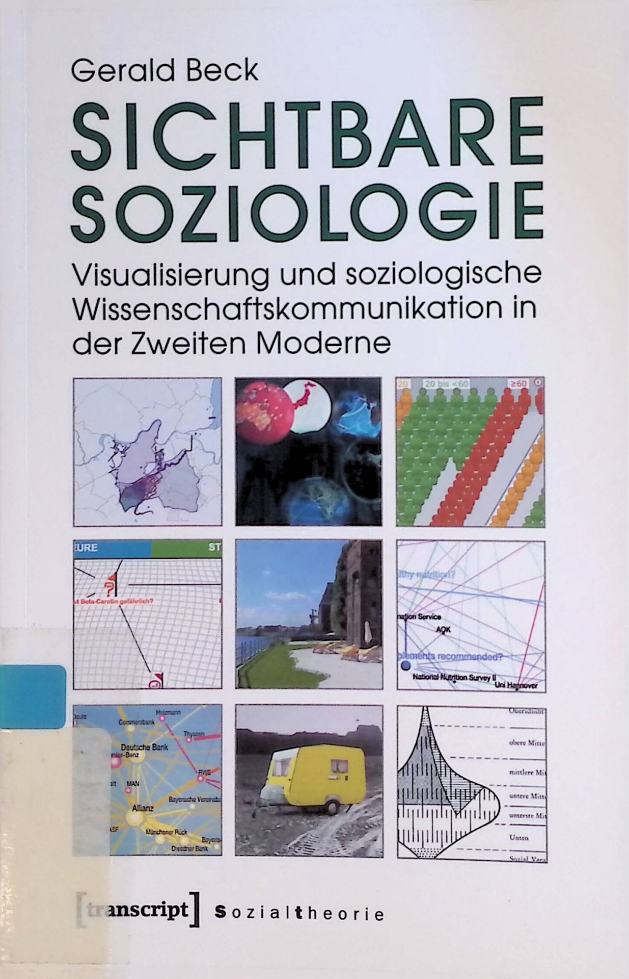 Sichtbare Soziologie : Visualisierung und soziologische Wissenschaftskommunikation in der zweiten Moderne