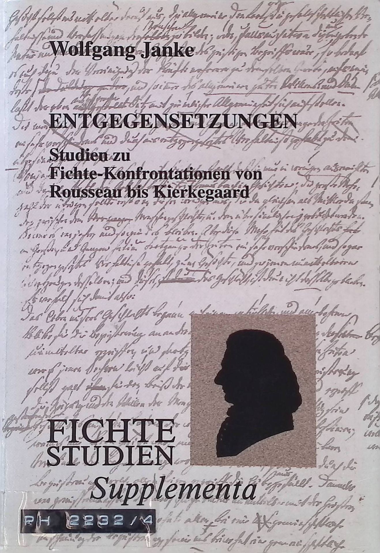 Entgegensetzungen : Studien zu Fichte-Konfrontationen von Rousseau bis Kierkegaard