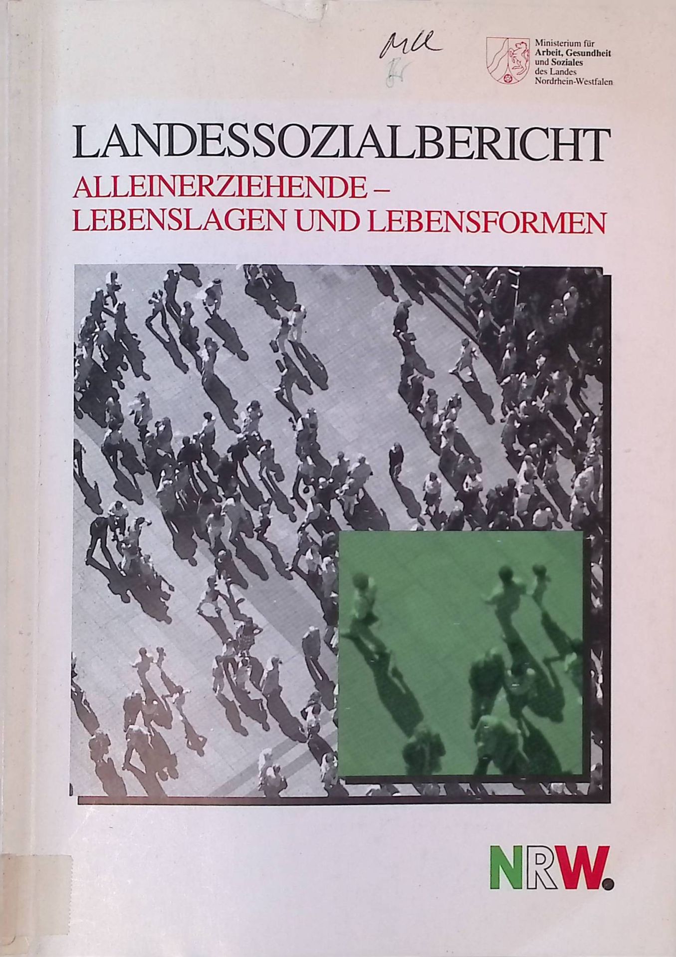 Landessozialbericht Band 3: Alleinerziehende - Lebenslagen und Lebensformen