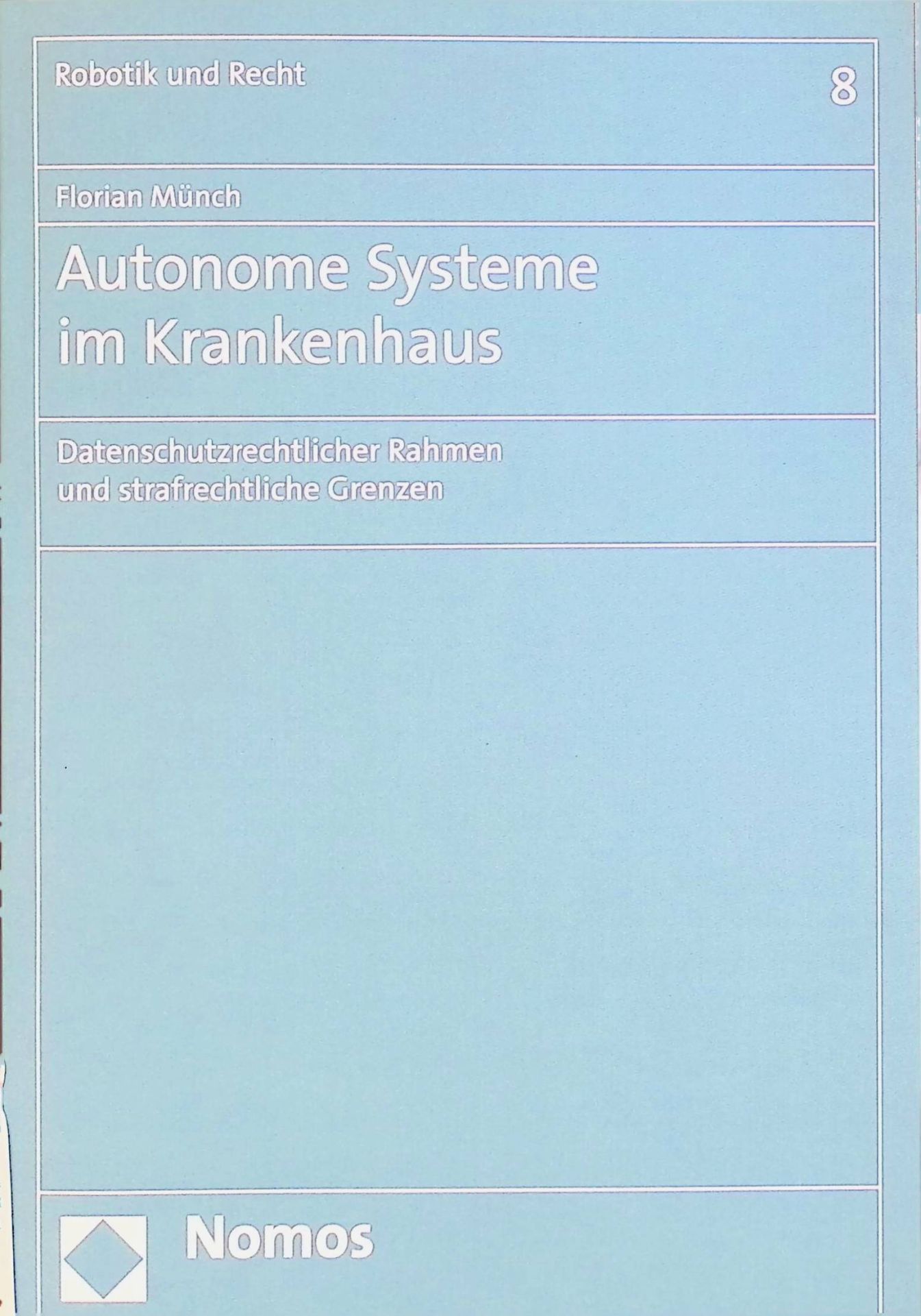 Autonome Systeme im Krankenhaus : datenschutzrechtlicher Rahmen und strafrechtliche Grenzen