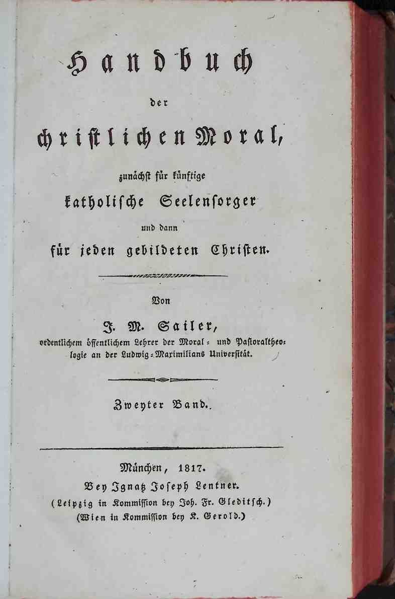 Handbuch der christlichen Moral zunächst für künftige katholische Seelensorger und dann für jeden gebildeten Christen: ZWEYTER BAND