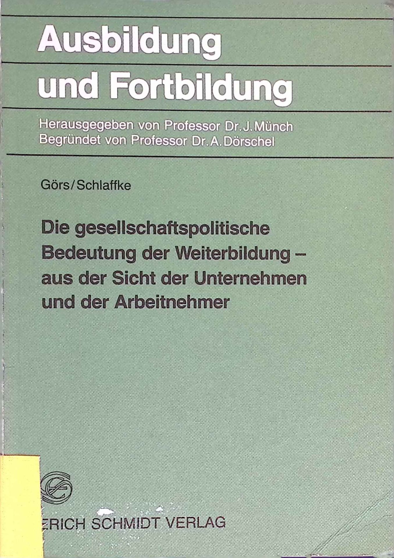 Die gesellschaftspolitische Bedeutung der Weiterbildung - aus der Sicht der Unternehmen und der Arbeitnehmer