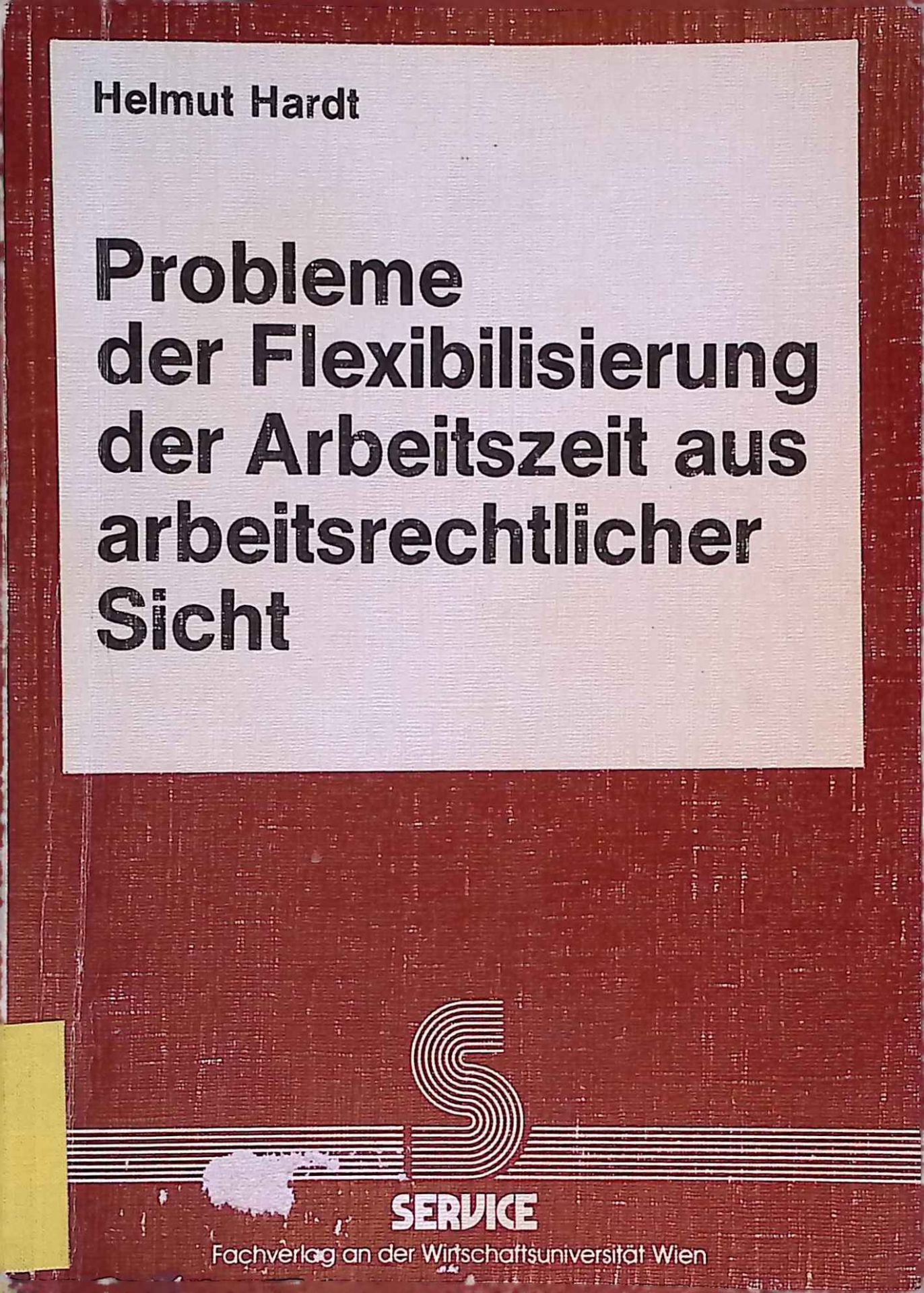 Probleme der Flexibilisierung der Arbeitszeit aus arbeitsrechtlicher Sicht
