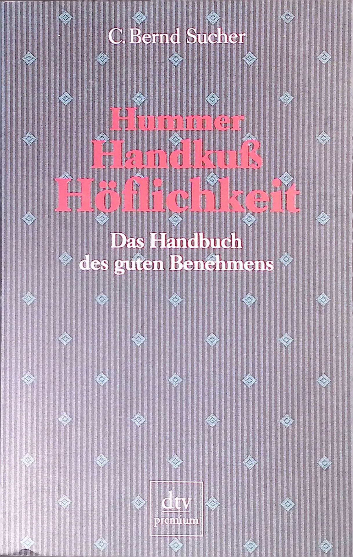 Hummer, Handkuss, Höflichkeit : das Handbuch des guten Benehmens