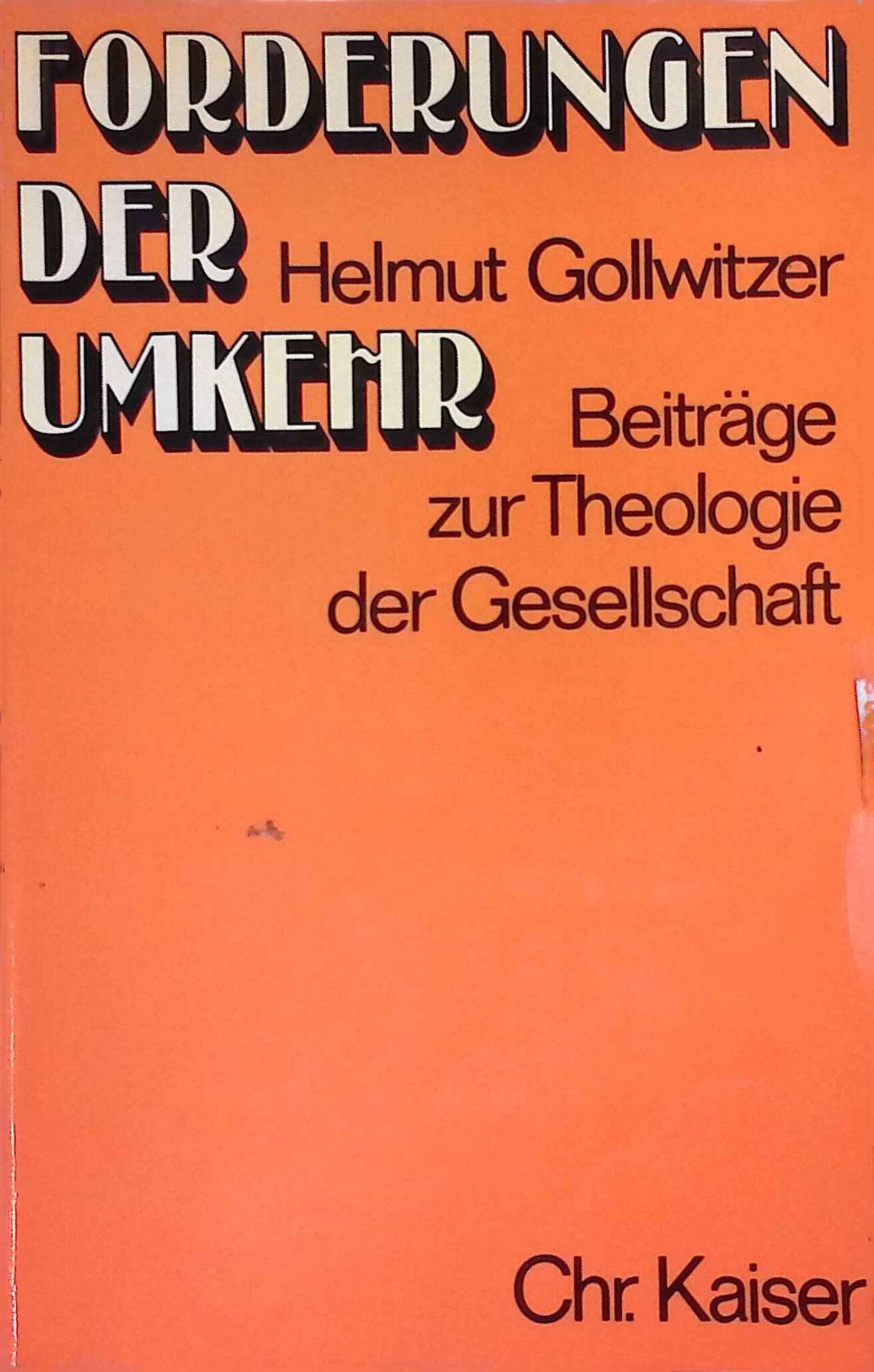 Forderungen der Umkehr : Beitr. zur Theologie d. Gesellschaft
