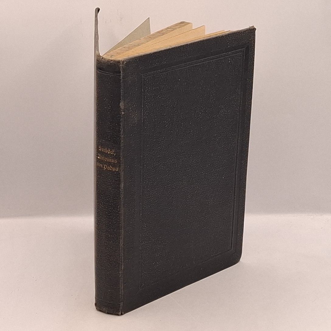 Der heilige Antonius von Padua. Leben, Wunder, Lehre und Verehrung des Heiligen