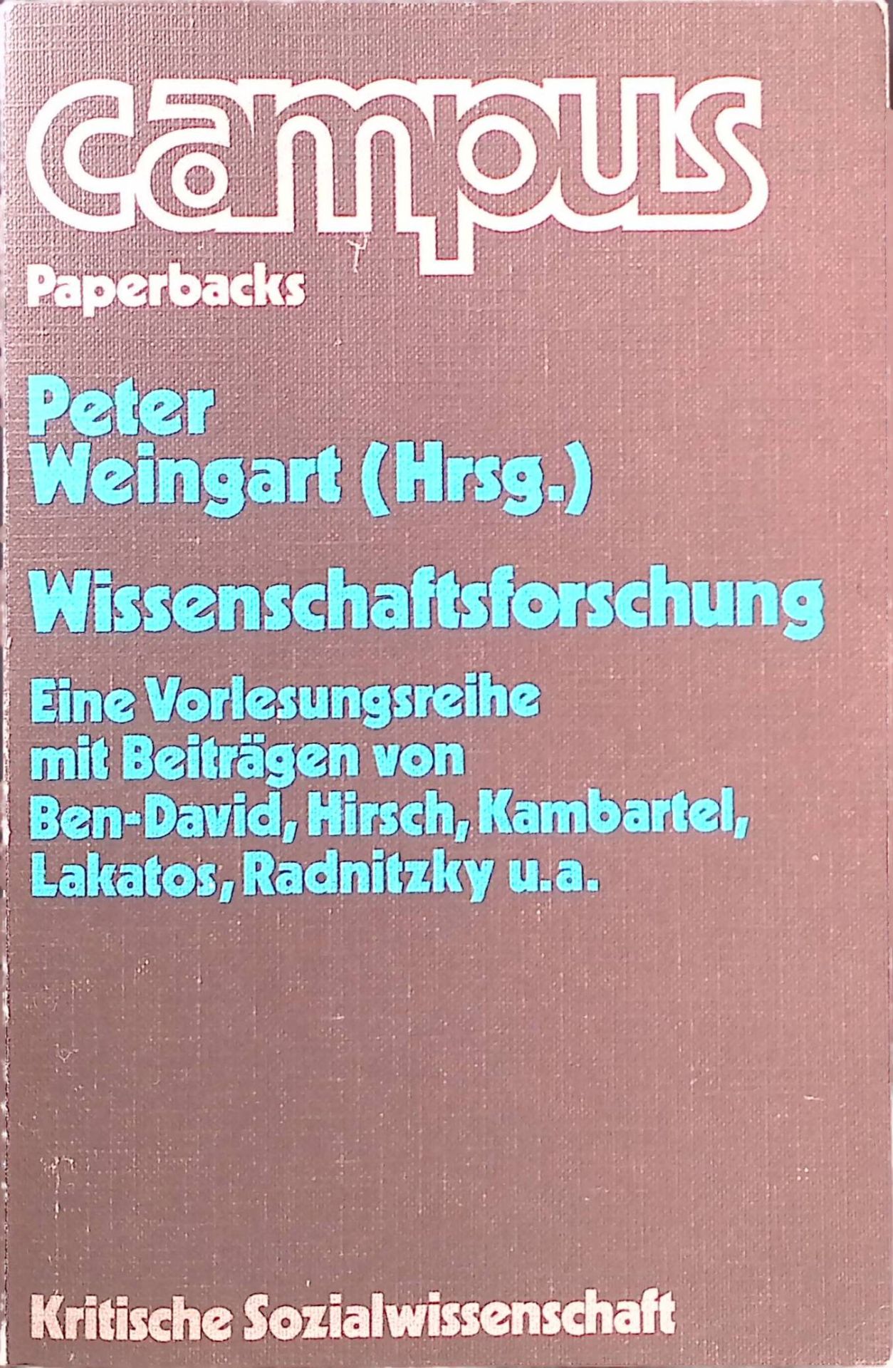 Wissenschaftsforschung : eine Vorlesungsreihe mit Beitr. von Ben-David, Hirsch, Kambartel, Krohn, Lakatos, Radnitzky u. a
