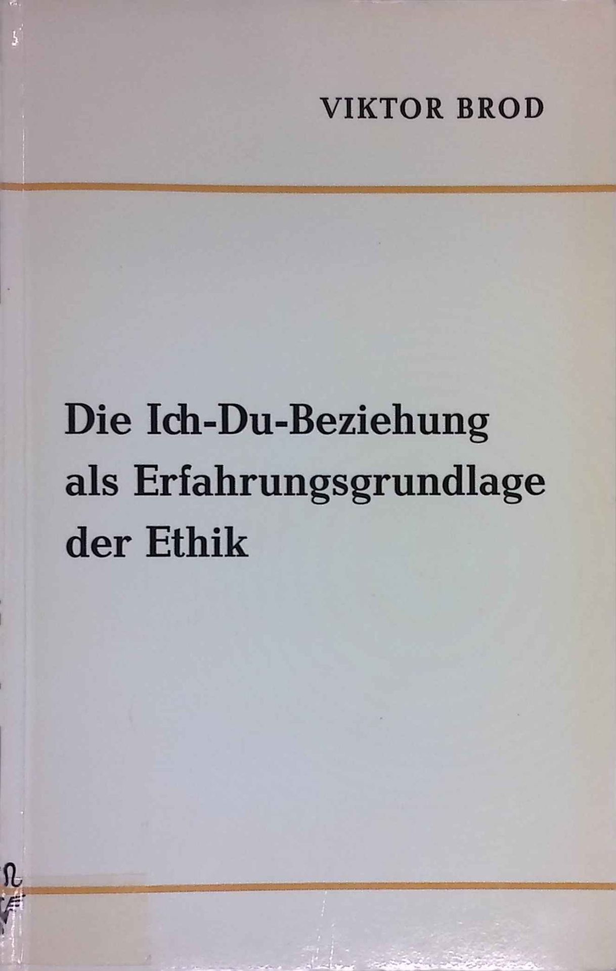Die Ich-Du-Beziehung als Erfahrungsgrundlage der Ethik