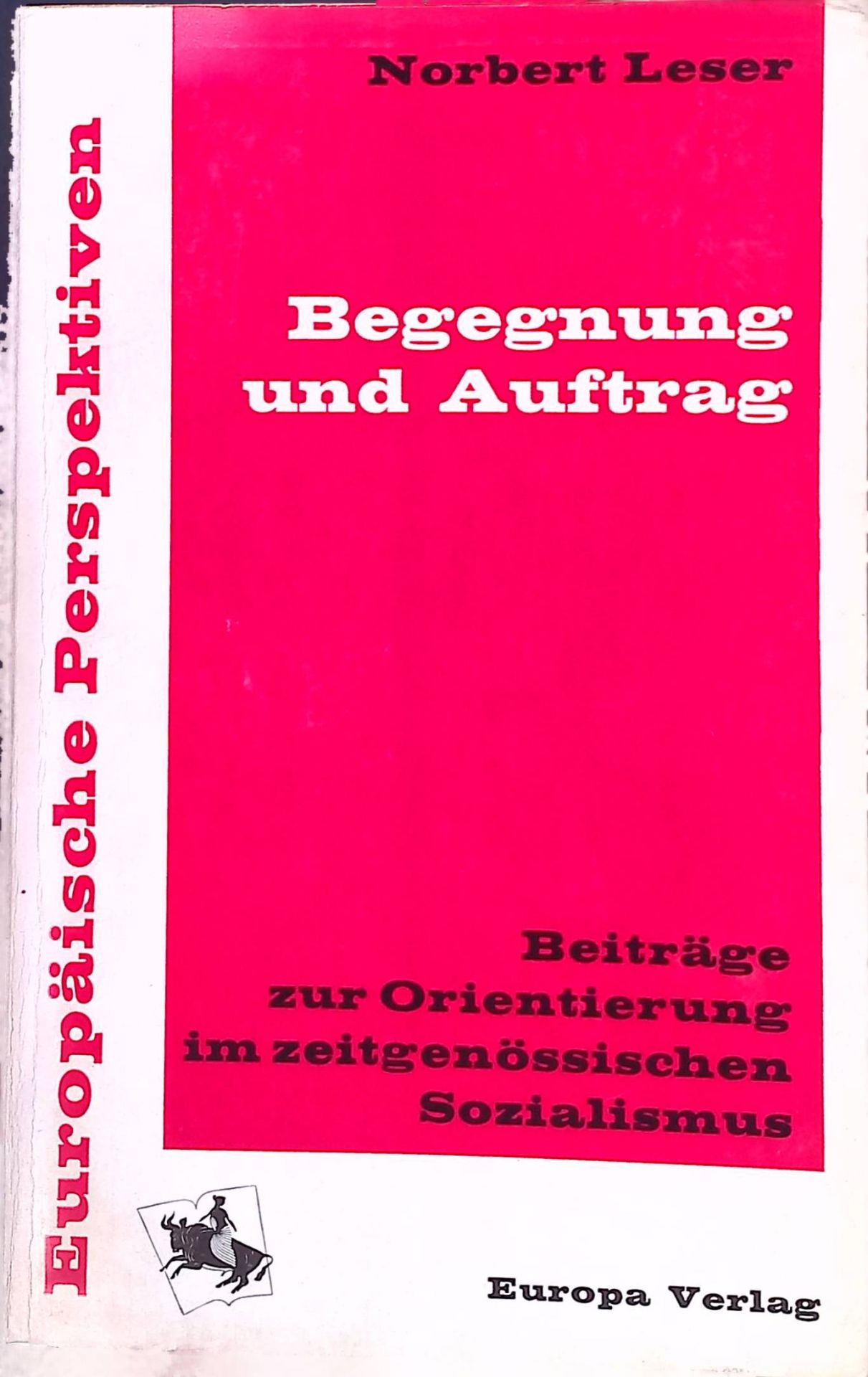 Begegnung und Auftrag : Beiträge z. Orientierung im zeitgenöss. Sozialismus
