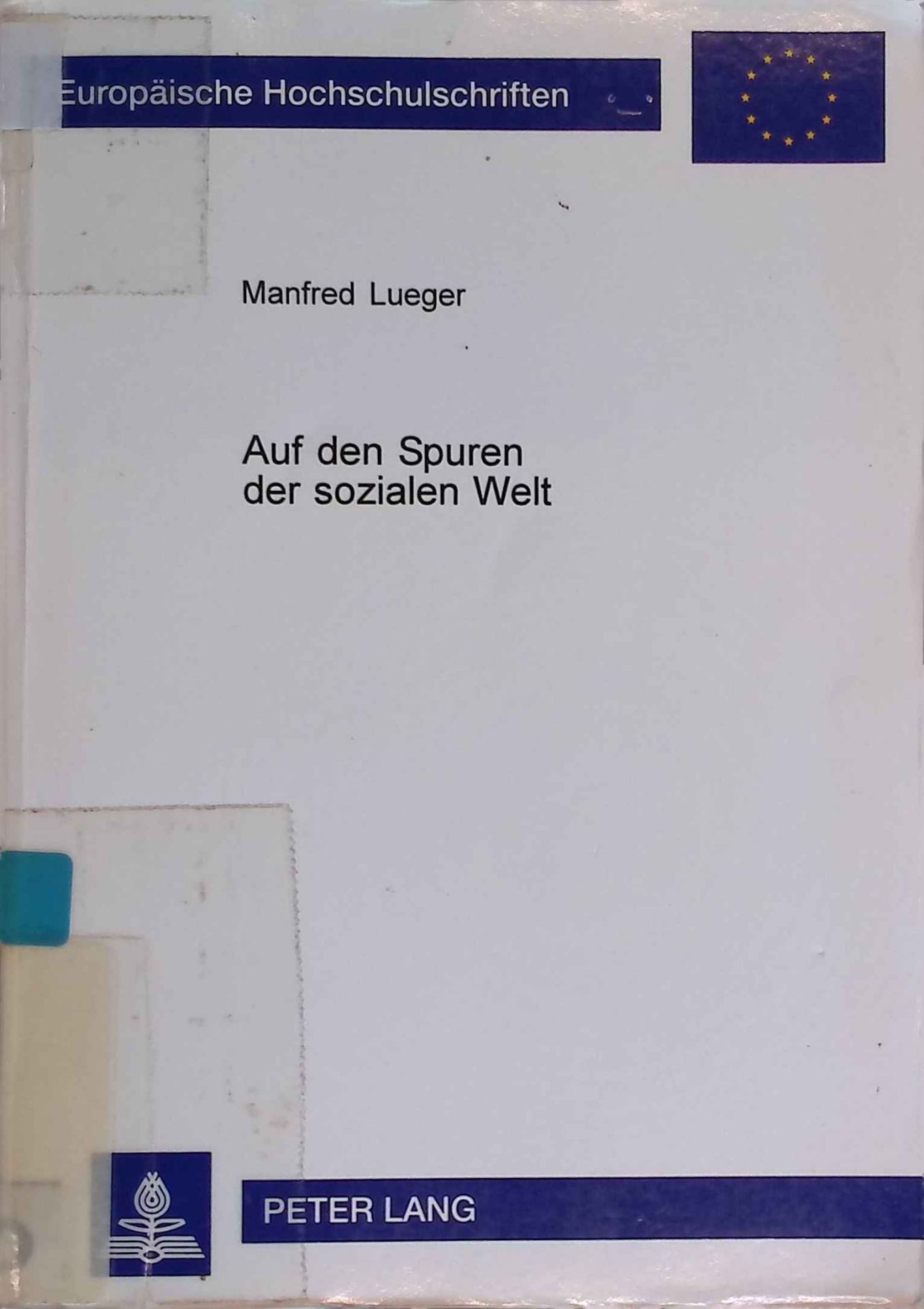 Auf den Spuren der sozialen Welt : Methodologie und Organisierung interpretativer Sozialforschung