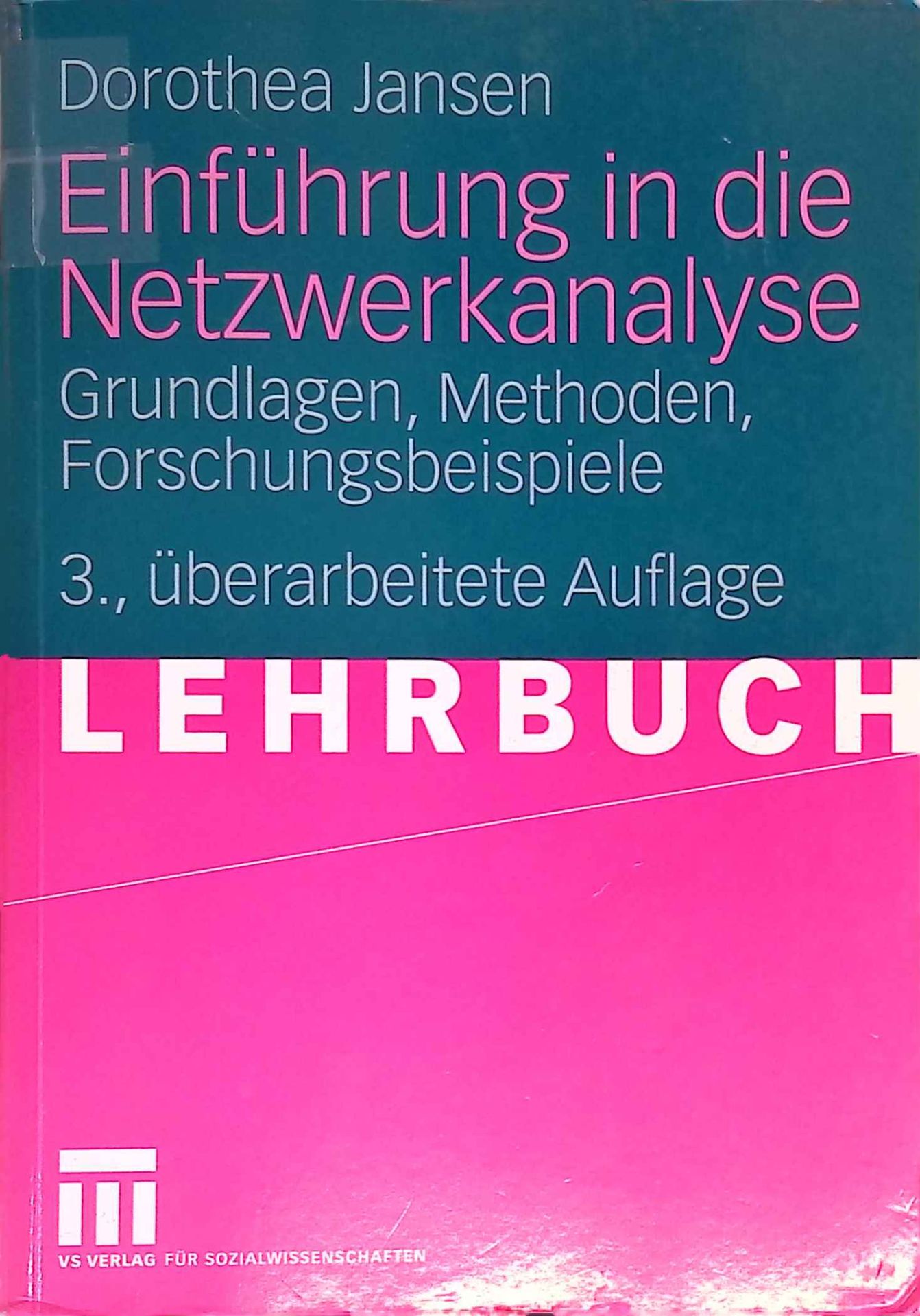 Einführung in die Netzwerkanalyse : Grundlagen, Methoden, Forschungsbeispiele