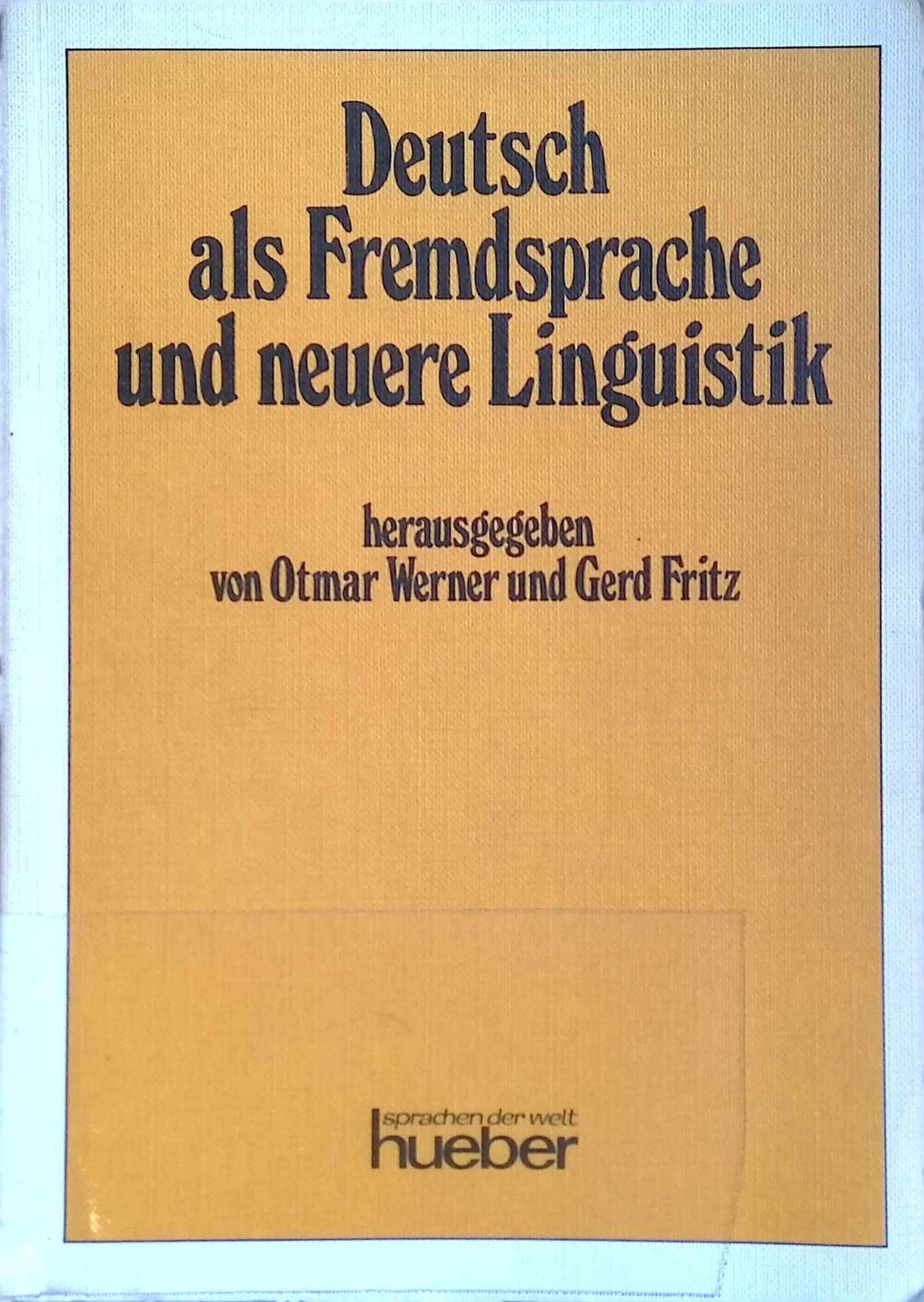 Deutsch als Fremdsprache und neuere Linguistik : Referate e. Fortbildungskurses in Mannheim, 26. 2. - 9. 3. 1973, veranst. vom Inst. f. Dt. Sprache, Mannheim u. vom Goethe-Inst., München