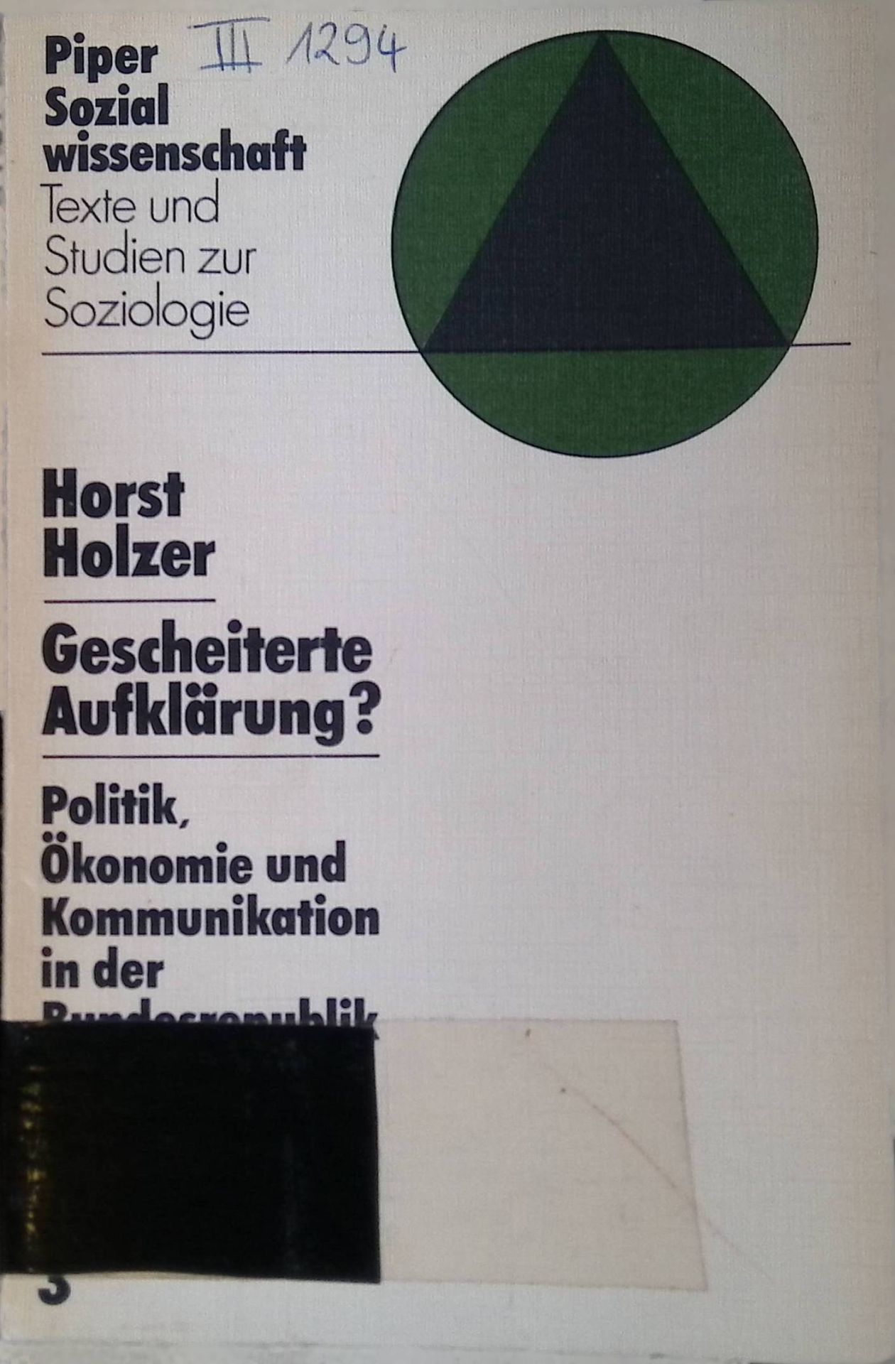 Gescheiterte Aufklärung? : Politik, Ökonomie u. Kommunikation in d. Bundesrepublik Deutschland