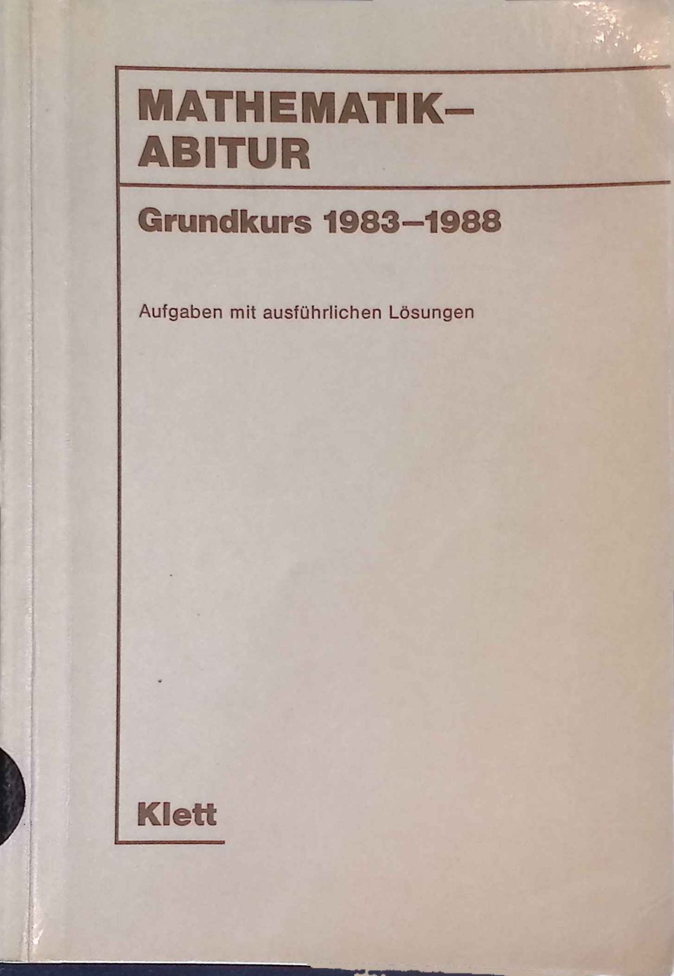 Mathematik-Abitur - Grundkurs 1983 - 1988