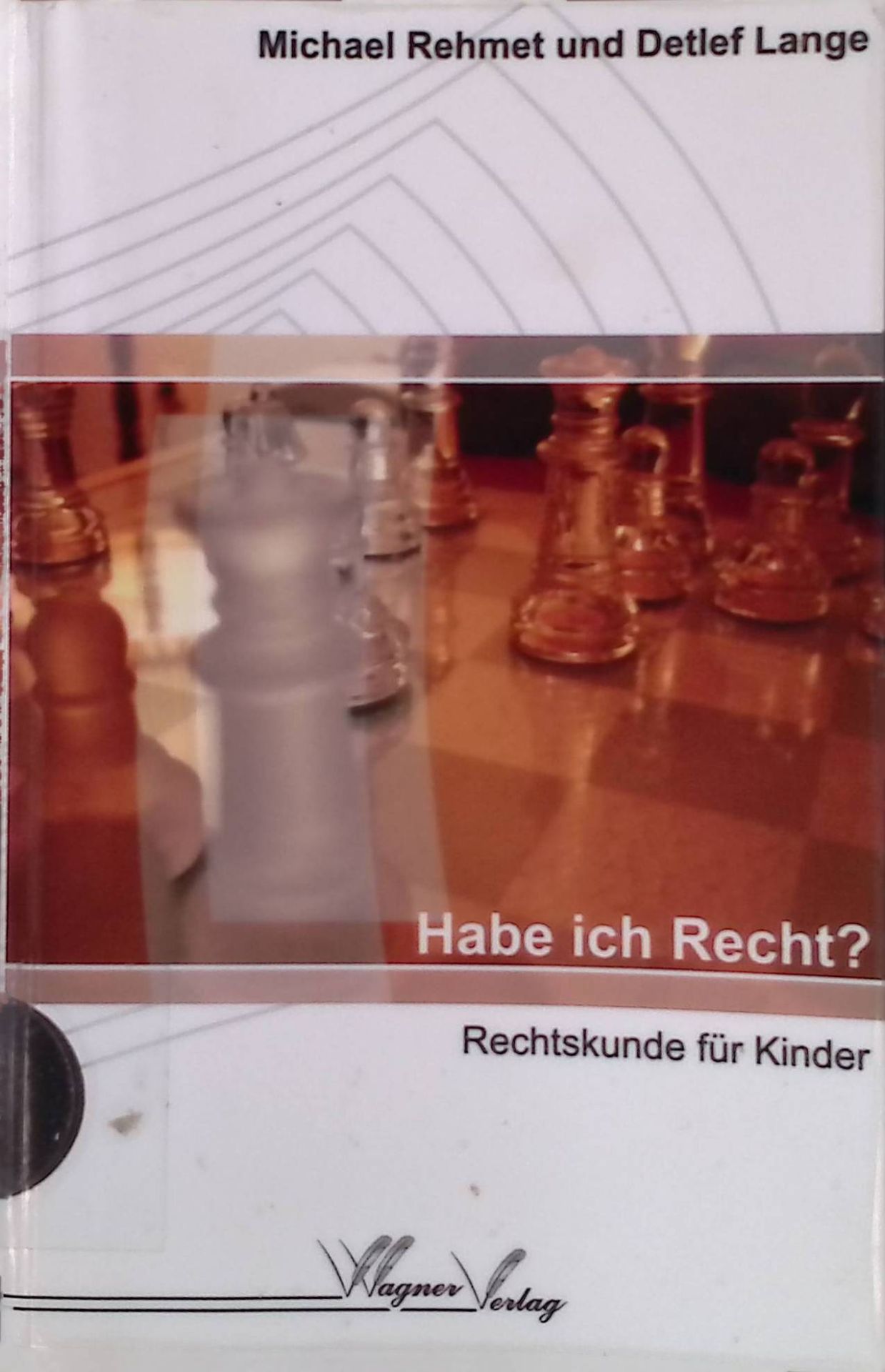Habe ich Recht? : Rechtskunde für Kinder