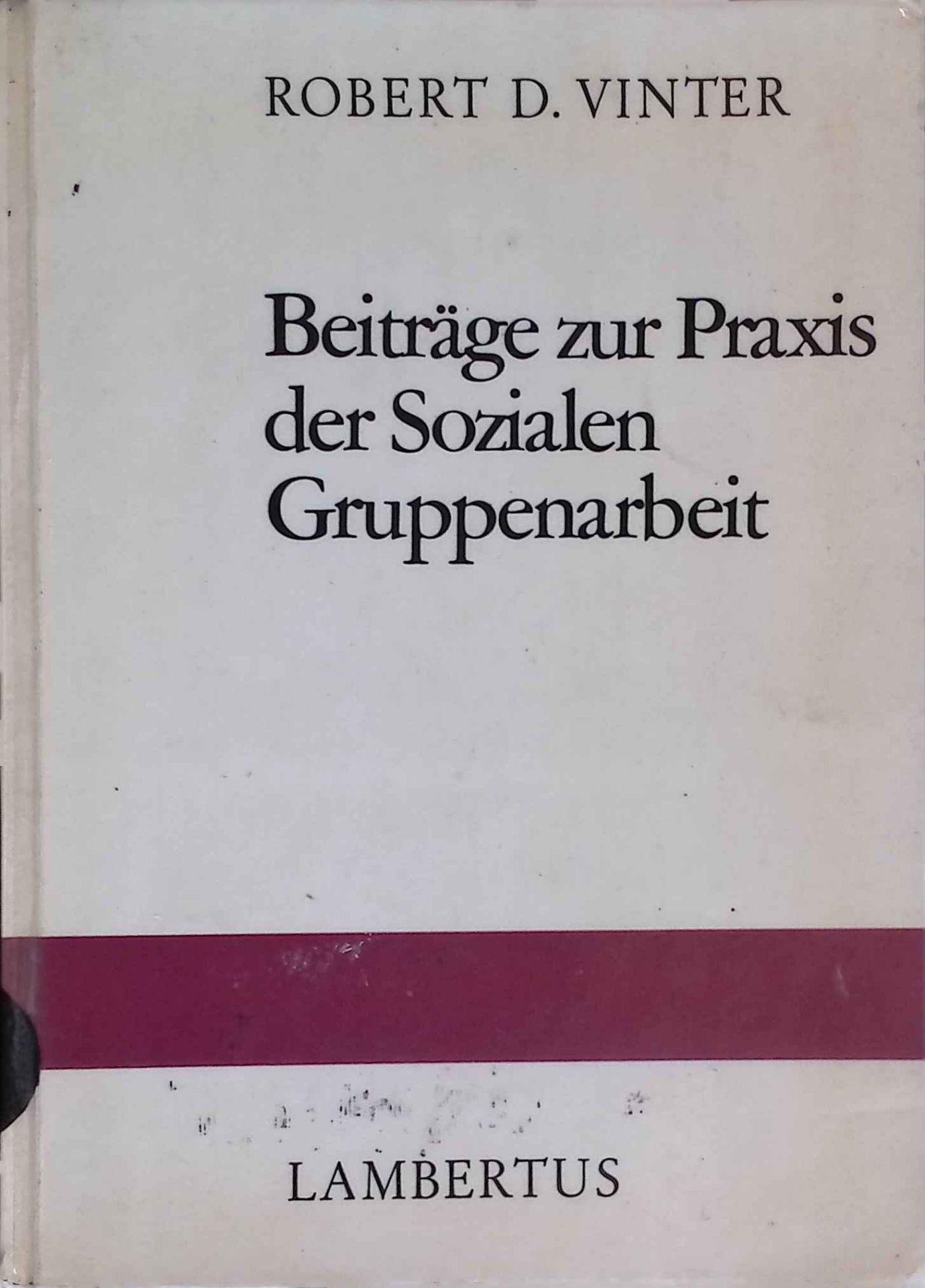 Beiträge zur Praxis der sozialen Gruppenarbeit