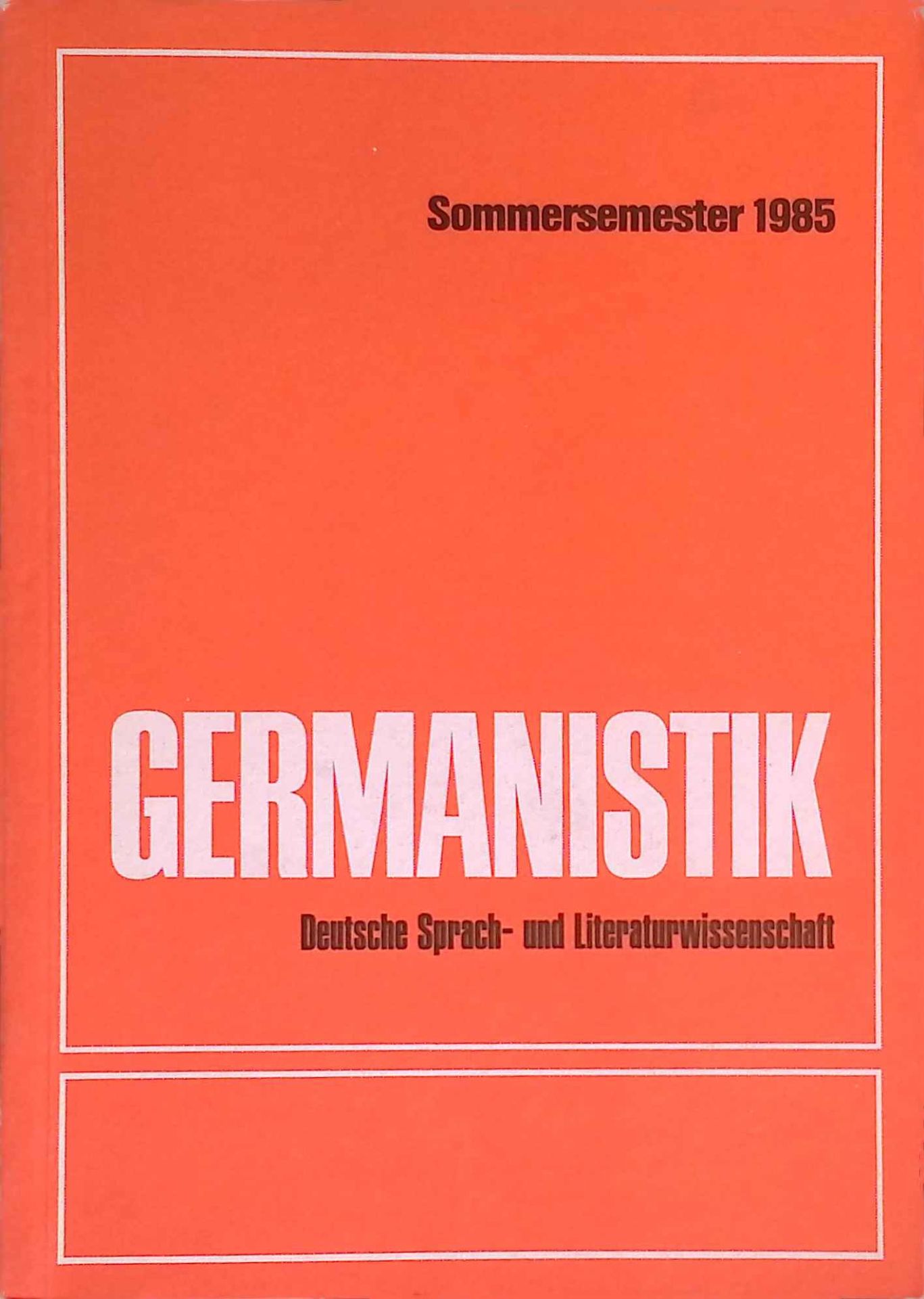 Germanistik. Sommersemester 1985, 26.Jahrgang. Deutsche Sprach- und Literaturwissenschaft