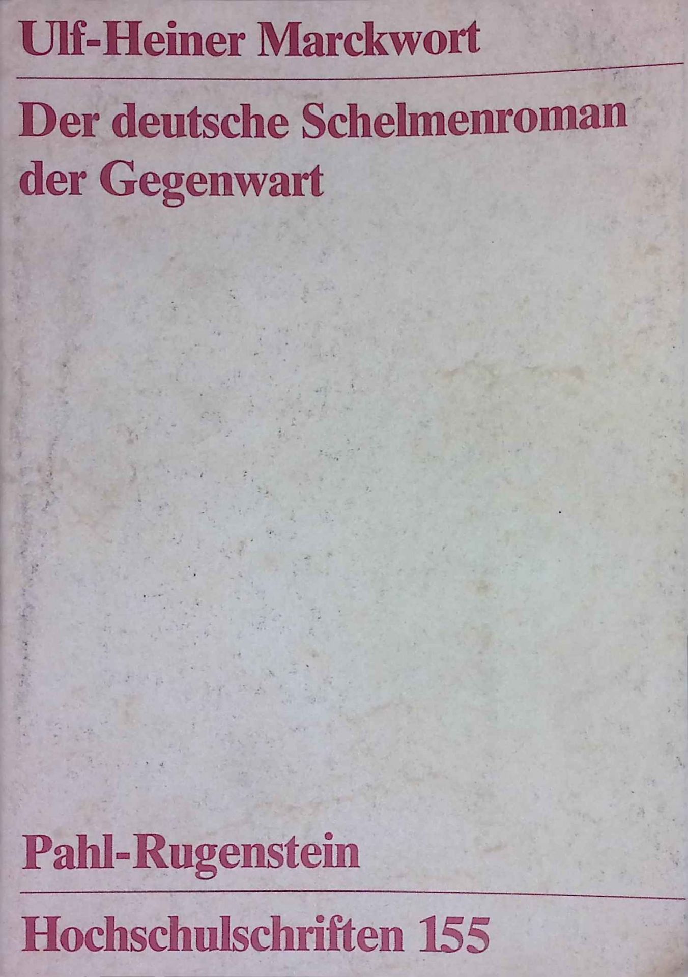 Der deutsche Schelmenroman der Gegenwart : Betrachtungen zur sozialist. Rezeption pikaresker Topoi u. Motive