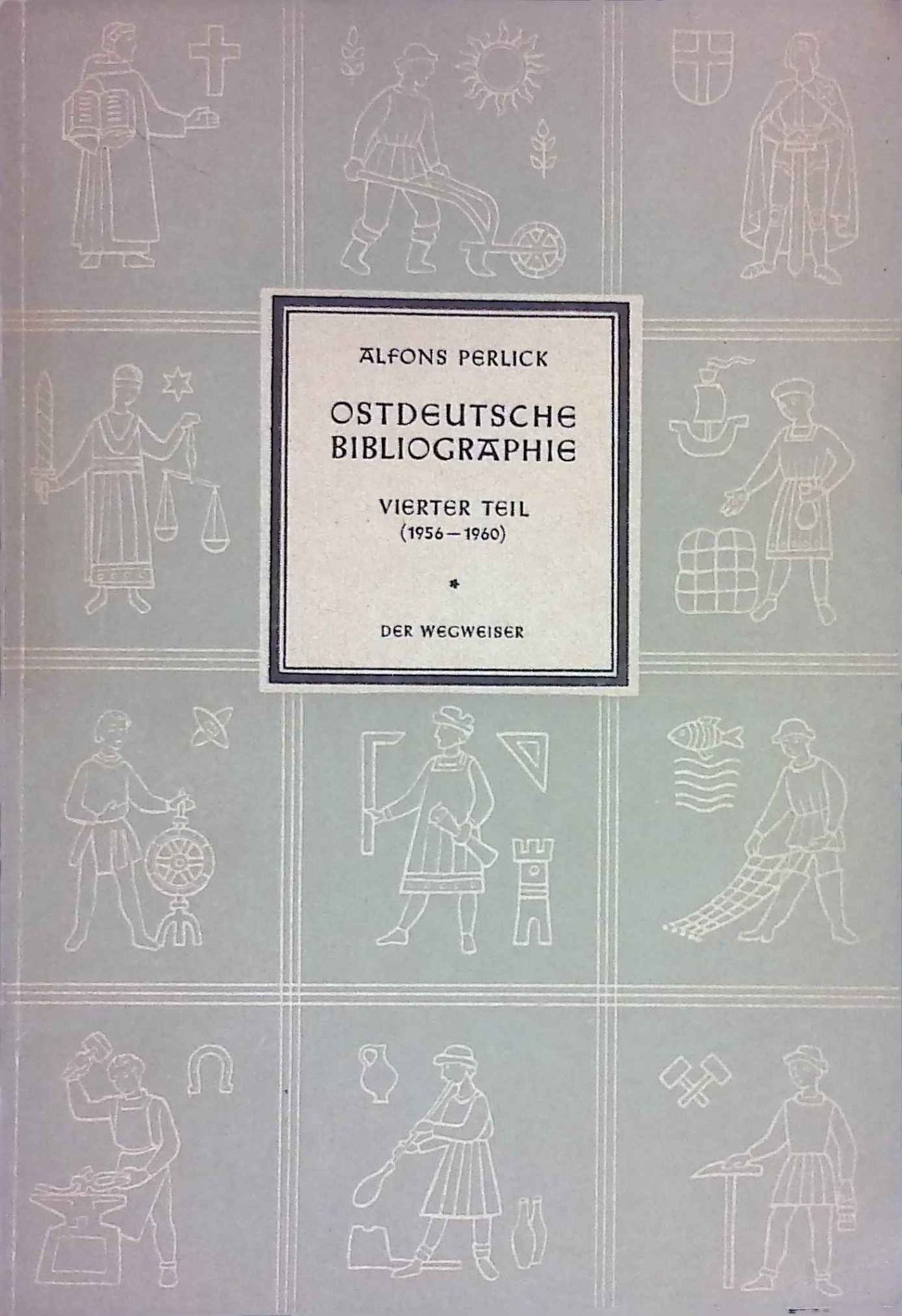Ostdeutsche Bibliographie, 4.Teil. 1956-1960