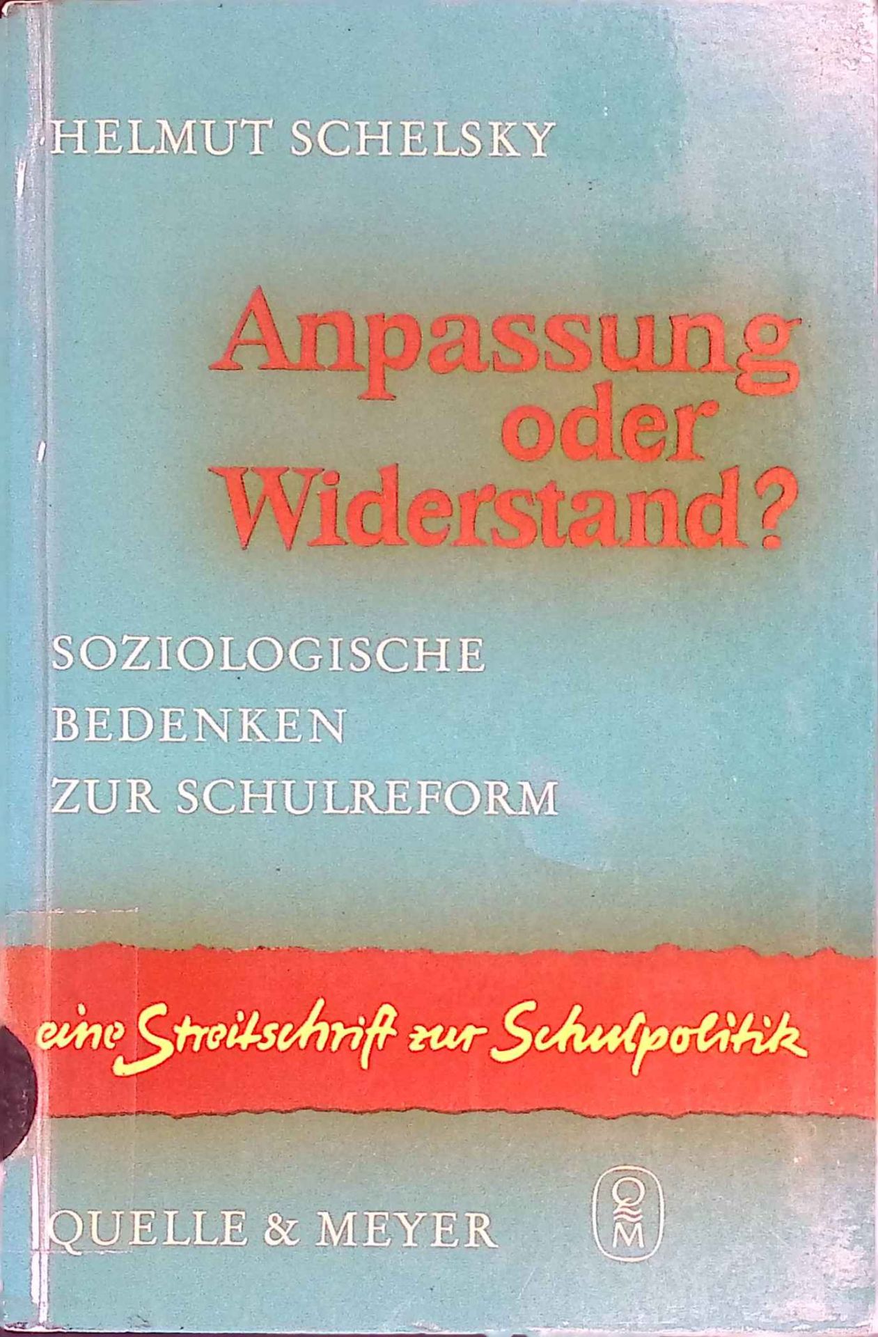 Anpassung oder Widerstand? : Soziolog. Bedenken z. Schulreform