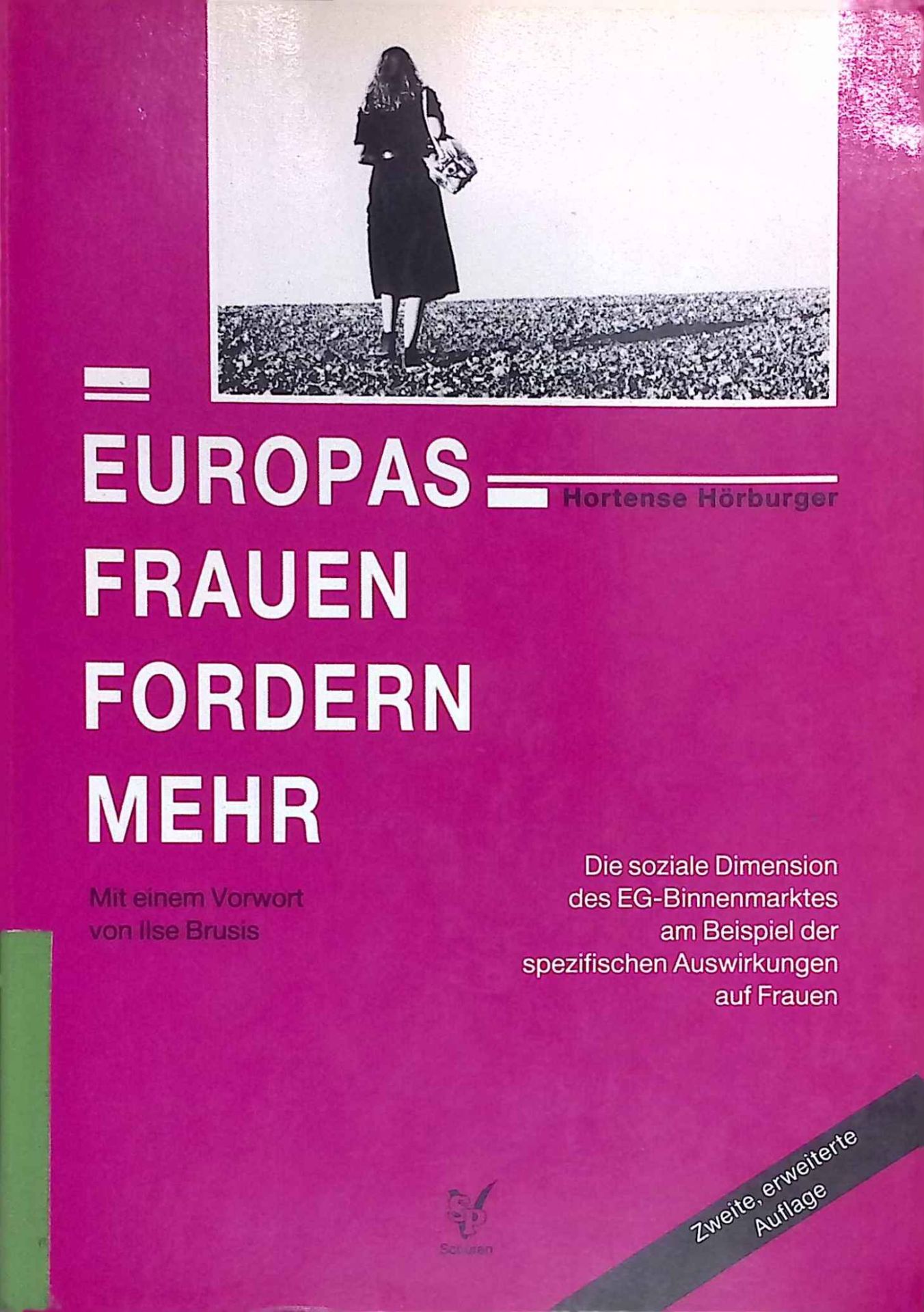 Europas Frauen fordern mehr : die soziale Dimension des EG-Binnenmarktes am Beispiel der spezifischen Auswirkungen für Frauen