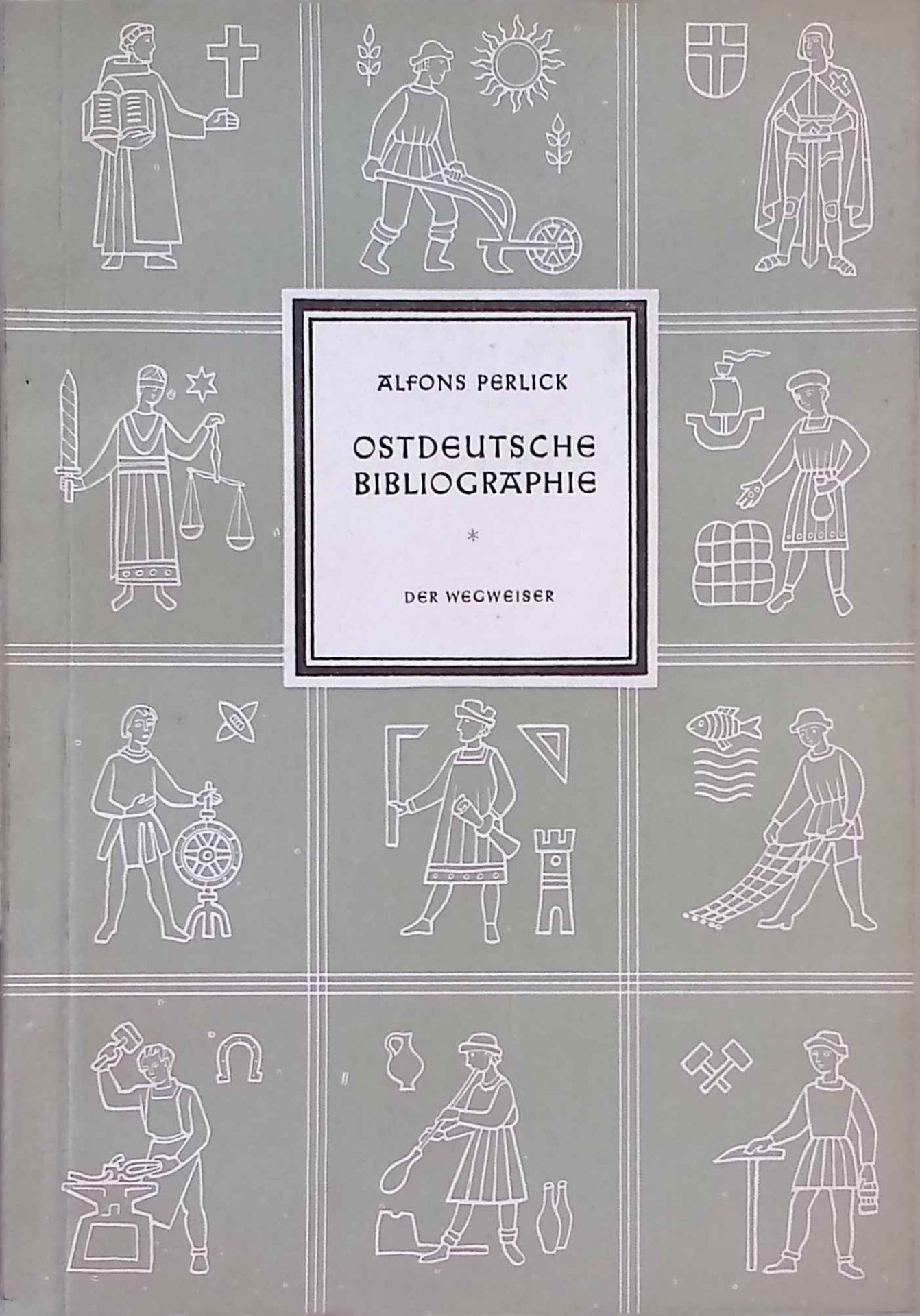 Ostdeutsche Bibliographie - Verzeichnis der seit 1945 erschienenen selbständigen Veröffentlichungen : Eine Ausw. zur Handhabung f.d. ostdt. Volkstums- u. Kulturpflege
