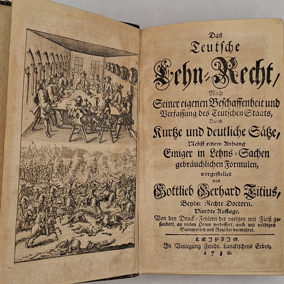 Das Teutsche Lehn-Recht, Nach Seiner eigenen Beschaffenheit und Verfassung des Teutschen Staats, Durch Kurtze und deutliche Saetze, Nebst einem Anhang Einiger in Lehns-Sachen gebräuchlichen Formulen