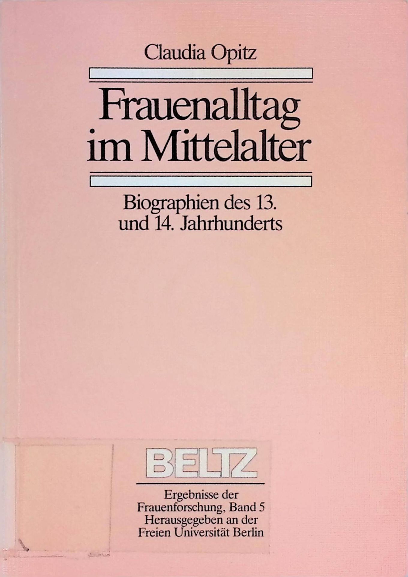 Frauenalltag im Mittelalter. Biographien des 13. und 14. Jahrhunderts