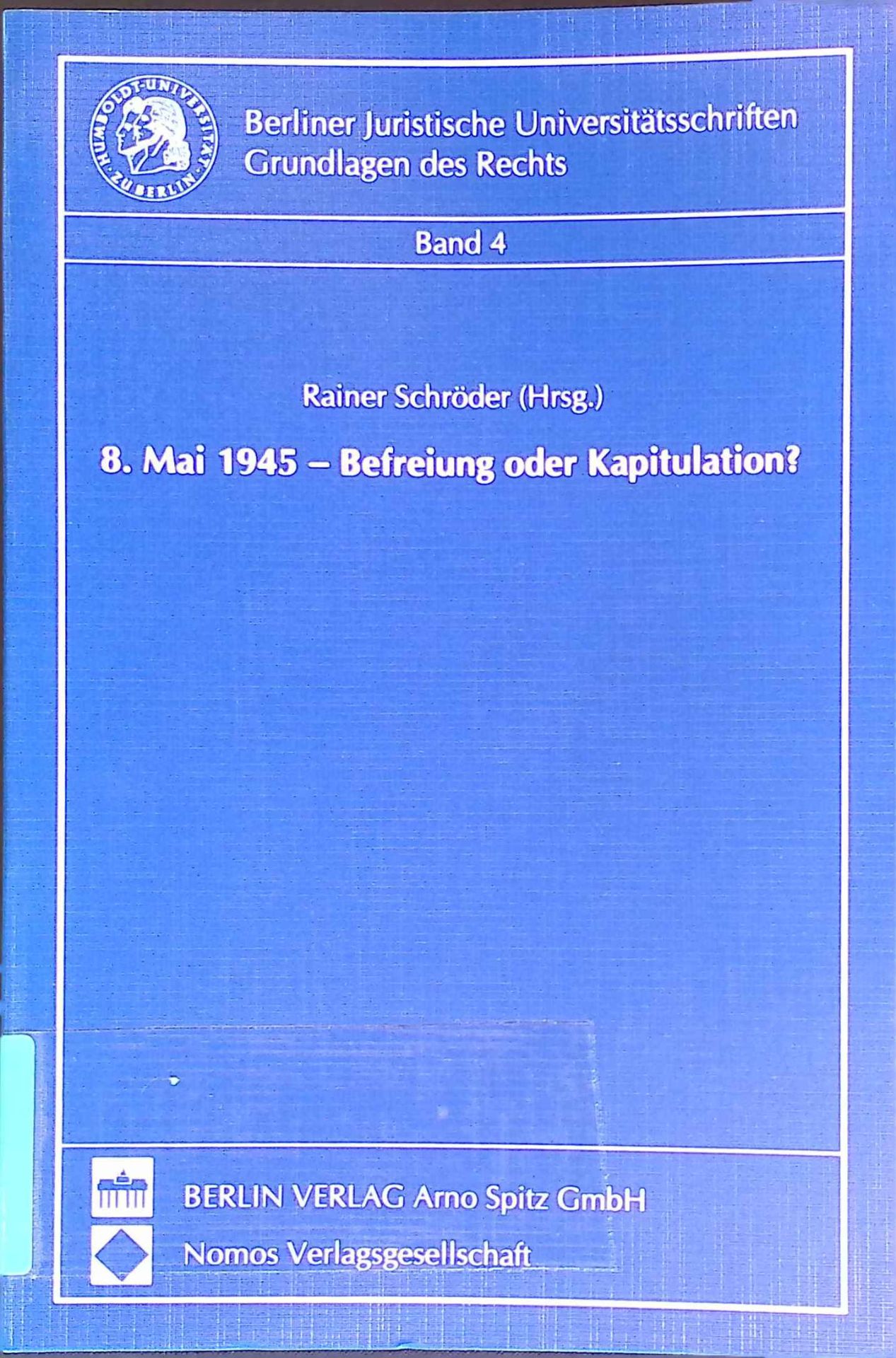 8. Mai 1945 - Befreiung oder Kapitulation?