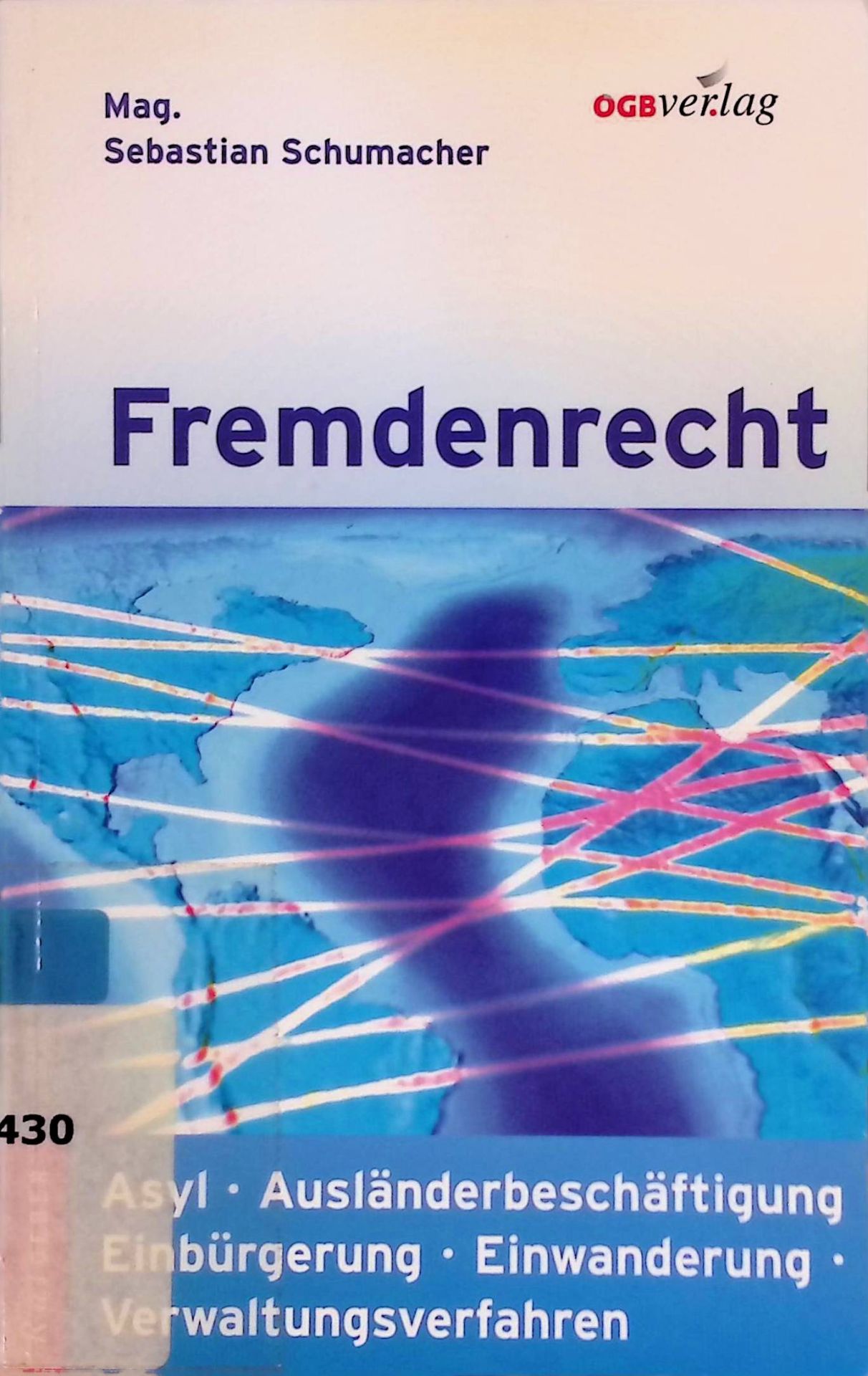 Fremdenrecht. Asyl, Ausländerbeschäftigung, Einbürgerung, Einwanderung, Verwaltungsverfahren