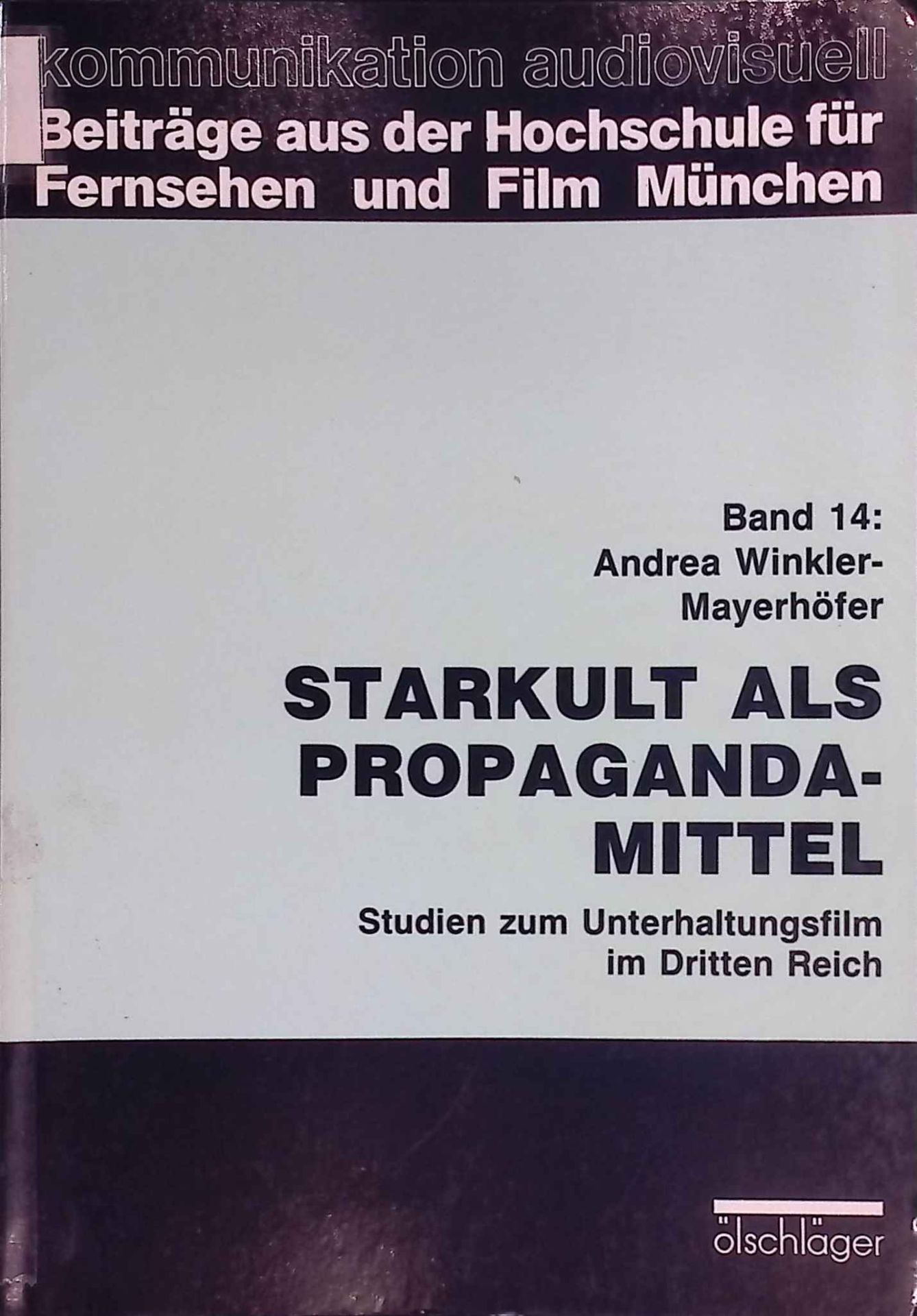 Starkult als Propagandamittel? : Studien zum Unterhaltungsfilm im Dritten Reich