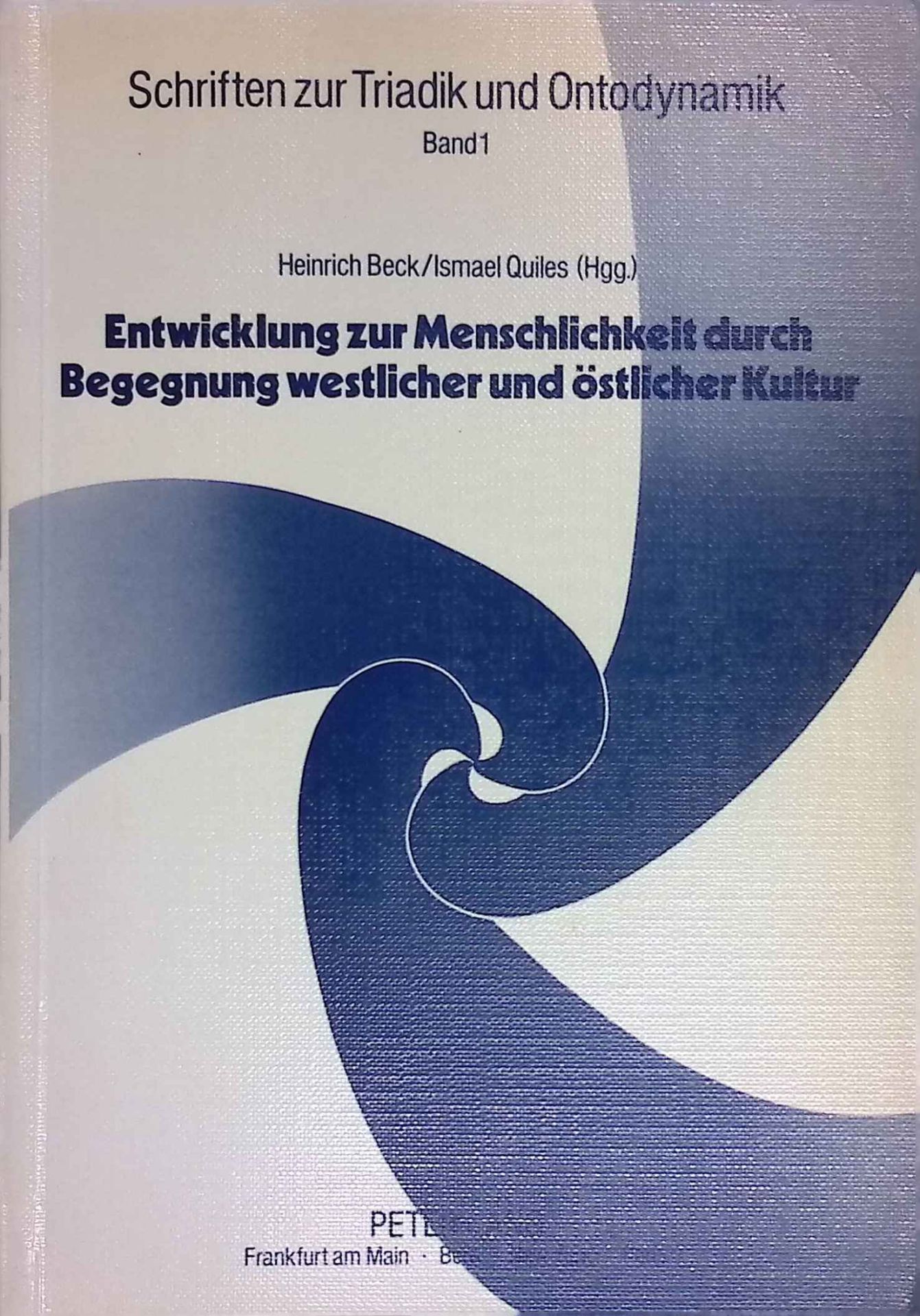 Entwicklung zur Menschlichkeit durch Begegnung westlicher und östlicher Kultur : Akten d. IV. Interkontinentalen Kolloquiums zur Philos. In-sistenzanthropologie, 1. - 6. September 1986 an d. Univ. Bamberg