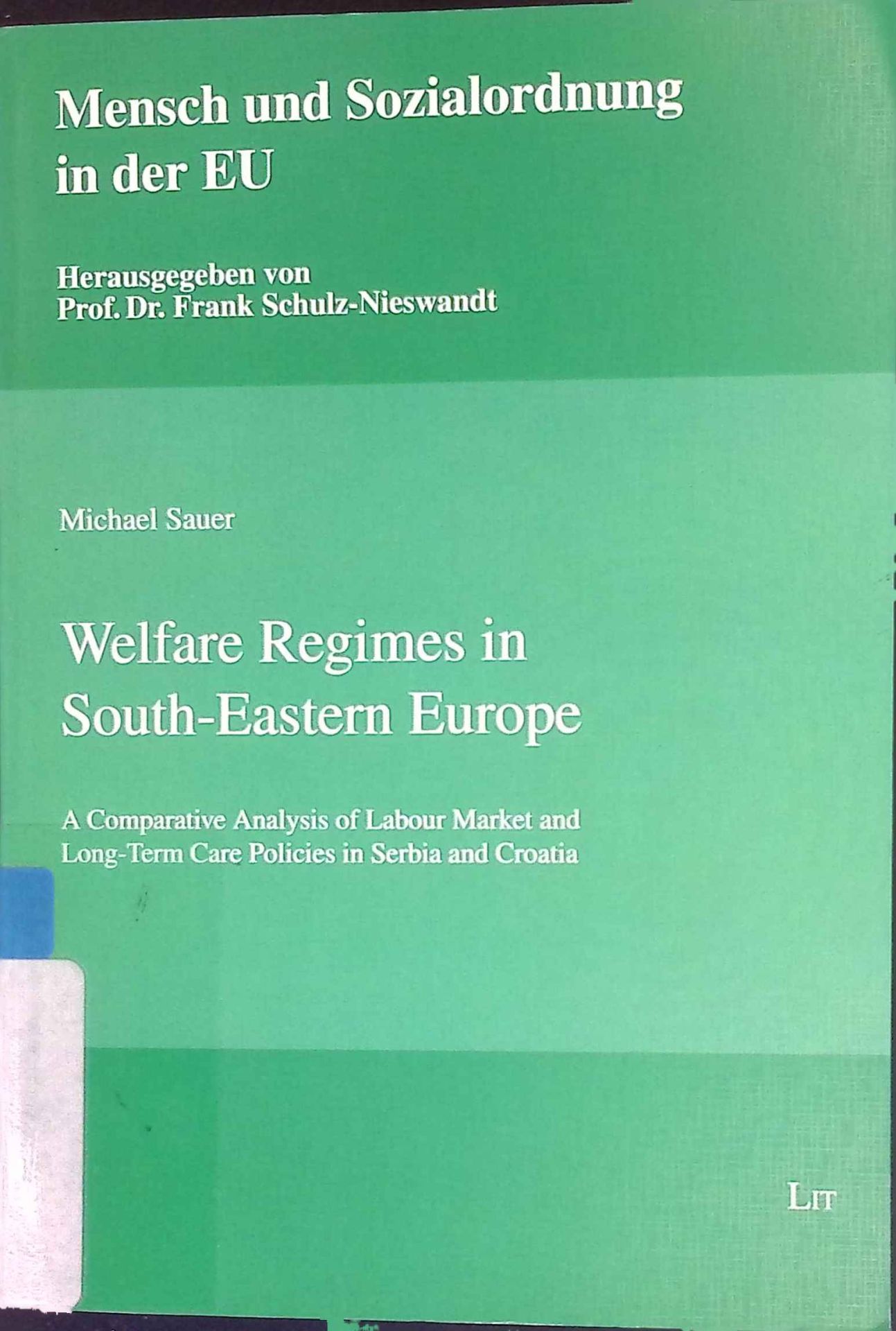 Welfare regimes in south-eastern Europe : a comparative analysis of labour market and long-term care policies in Serbia and Croatia