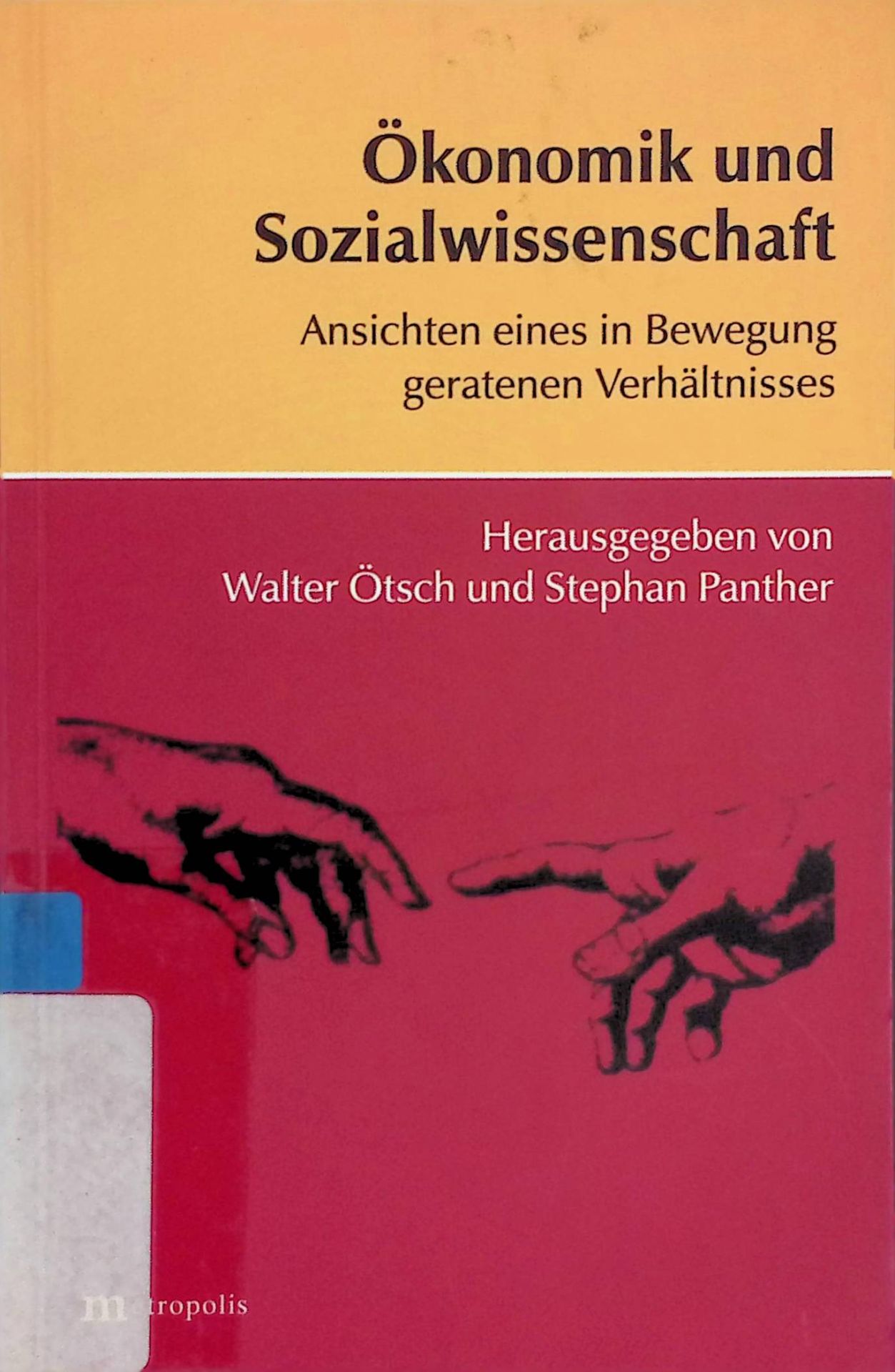 Ökonomik und Sozialwissenschaft. Ansichten eines in Bewegung geratenen Verhältnisses